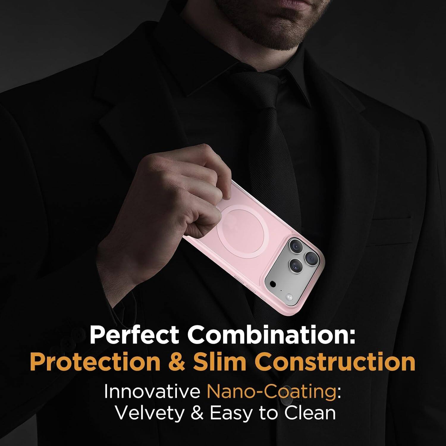 Perfect Combination: Protection & Slim Construction  
Innovative Nano-Coating: Velvety & Easy to Clean