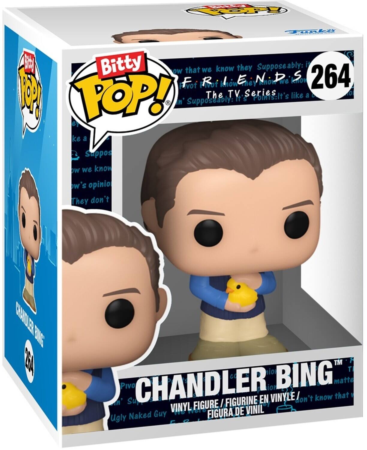 Bitty Pop!

CHANDLER BING™

VINYL FIGURE / FIGURINE EN VINYLE / FIGURA DE VINIL

that we know they Supposeably: it's not know TV Series Supposeably: It's like a C

Suppos
ow we know
ow's opinio
They don't

Ugly Naked Guy

264