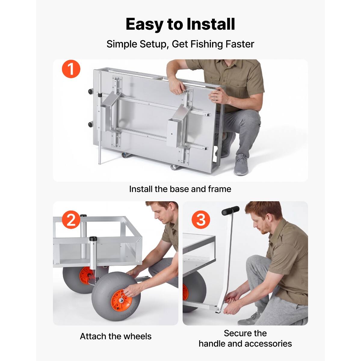 Easy to Install  
Simple Setup, Get Fishing Faster

1. Install the base and frame
2. Attach the wheels
3. Secure the handle and accessories