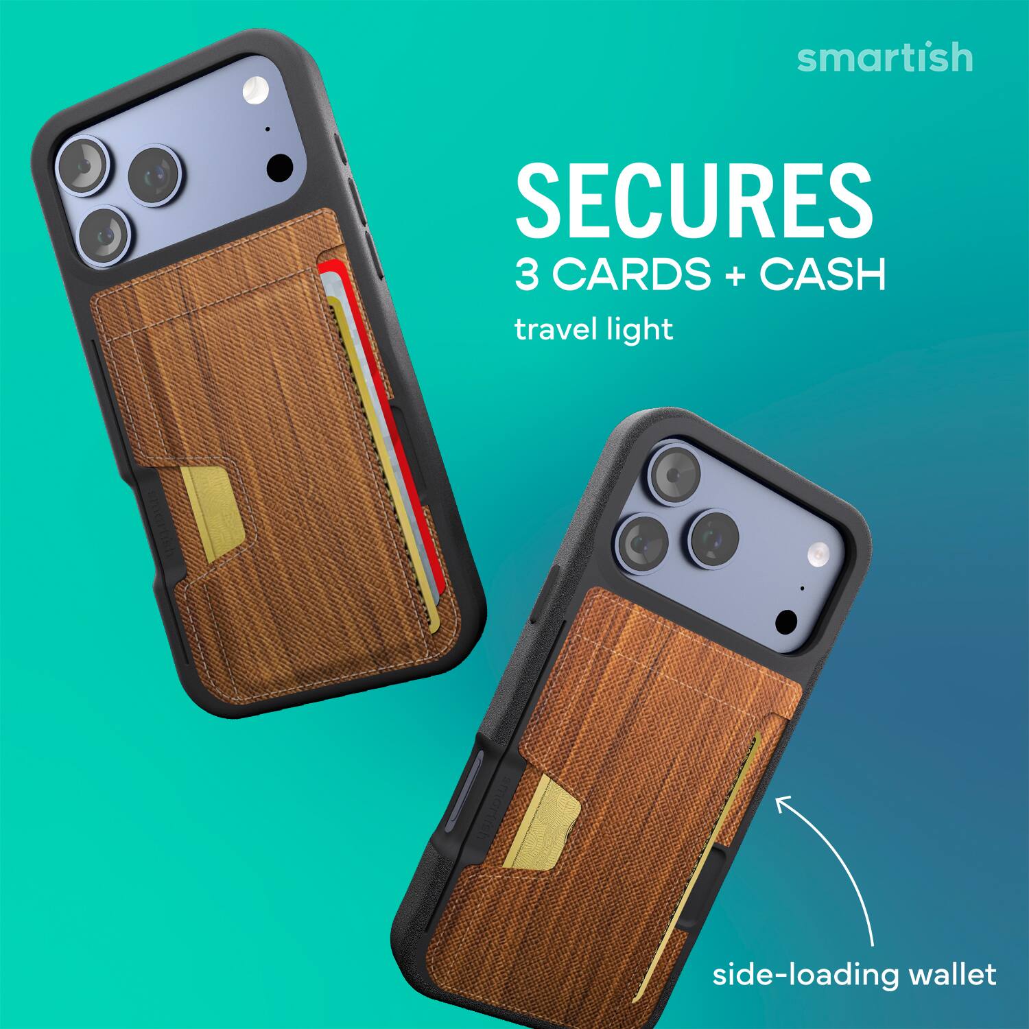 smartish  
SECURES  
3 CARDS + CASH  
travel light  
side-loading wallet
