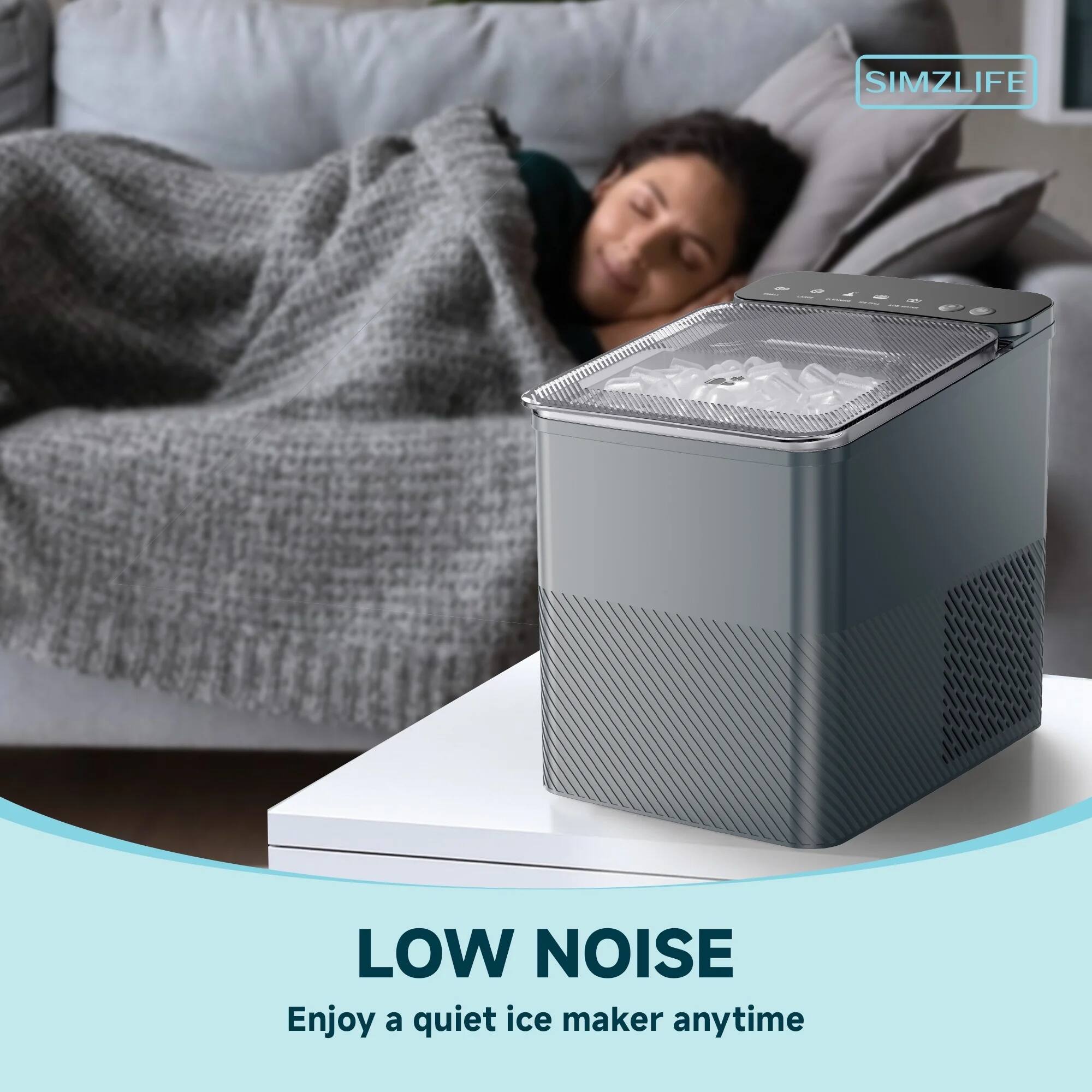 SIMZLIFE

LOW NOISE  
Enjoy a quiet ice maker anytime