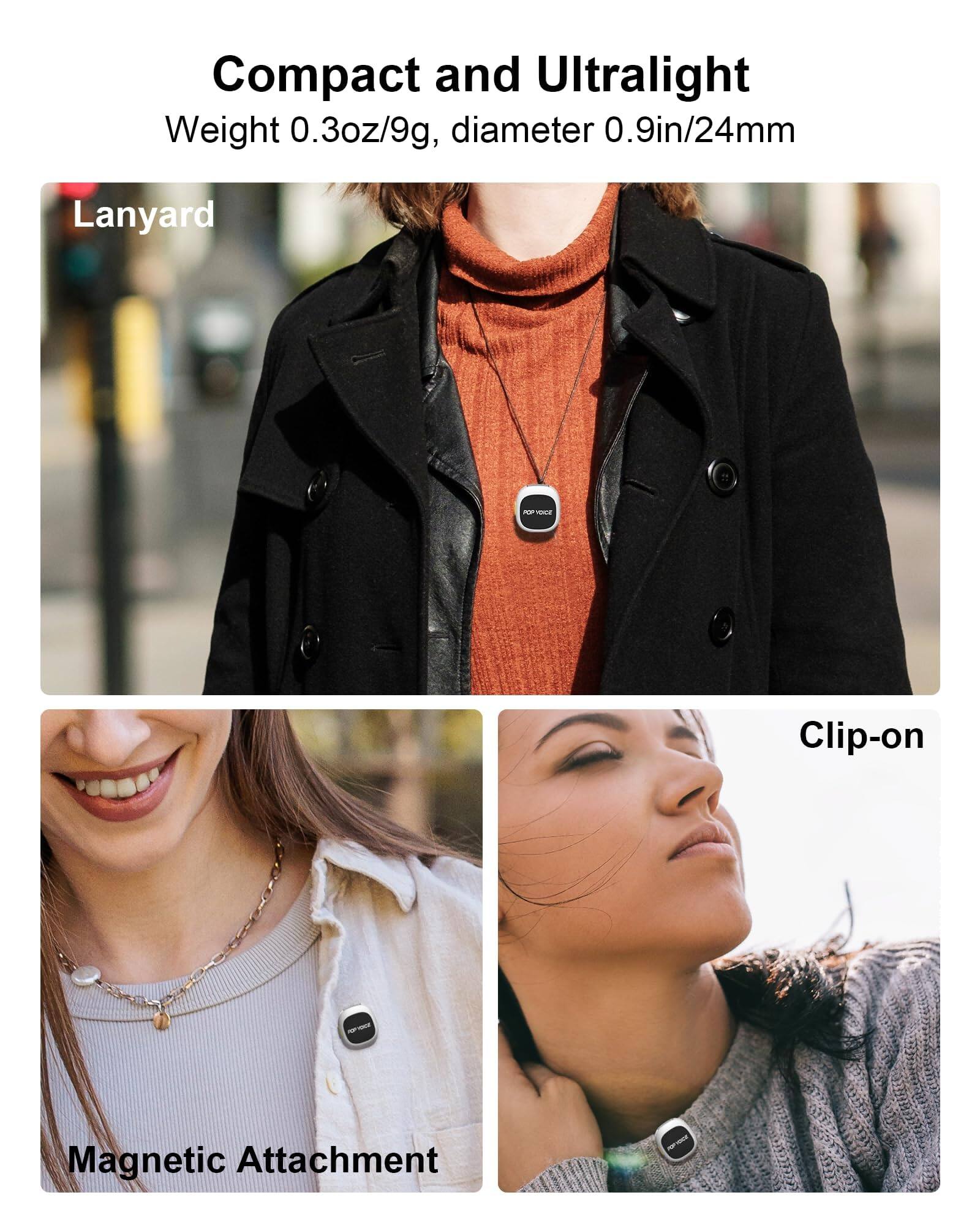 Compact and Ultralight  
Weight 0.3oz/9g, diameter 0.9in/24mm  

Lanyard  
Clip-on  
Magnetic Attachment