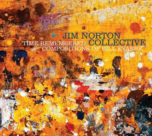 JIM NORTON  
TIME REMEMBERED: COLLECTIVE COMPOSITIONS OF BILL EVANS