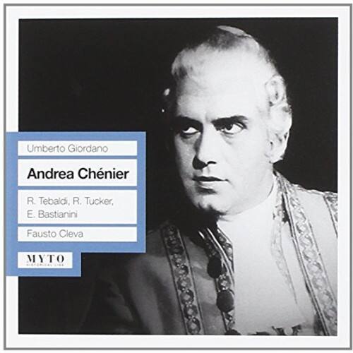 Umberto Giordano  
Andrea Chénier  
R. Tebaldi, R. Tucker, E. Bastianini  
Fausto Cleva  
MYTO