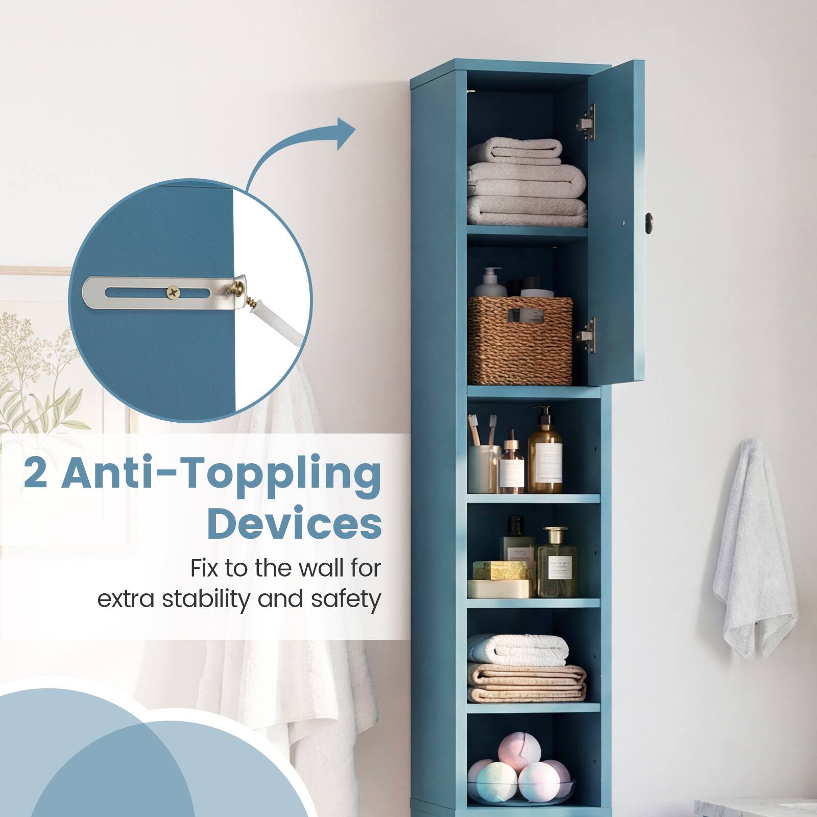 2 Anti-Toppling Devices  
Fix to the wall for extra stability and safety