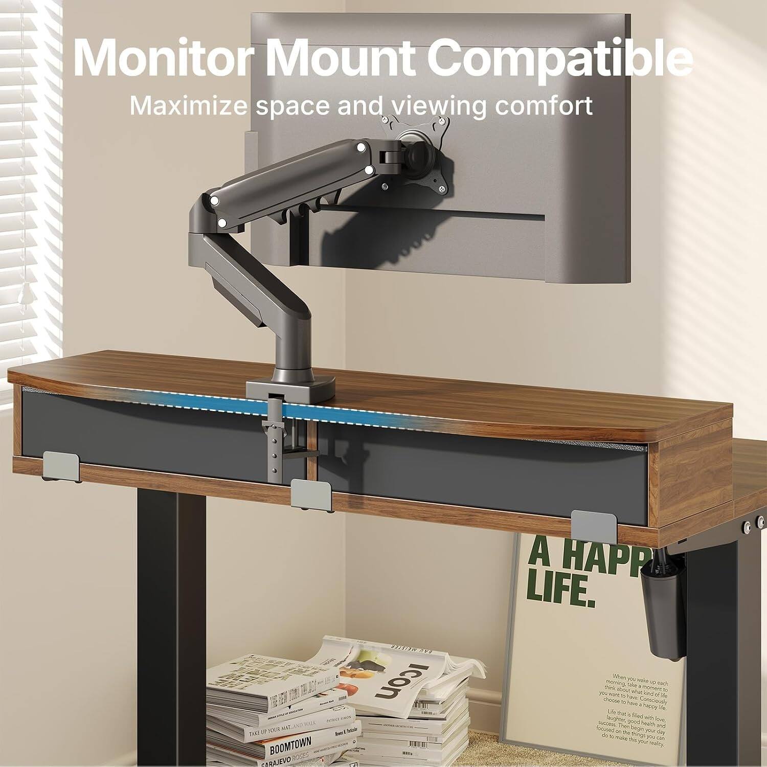 Monitor Mount Compatible  
Maximize space and viewing comfort  

A HAPPY LIFE.  

BOOMTOWN