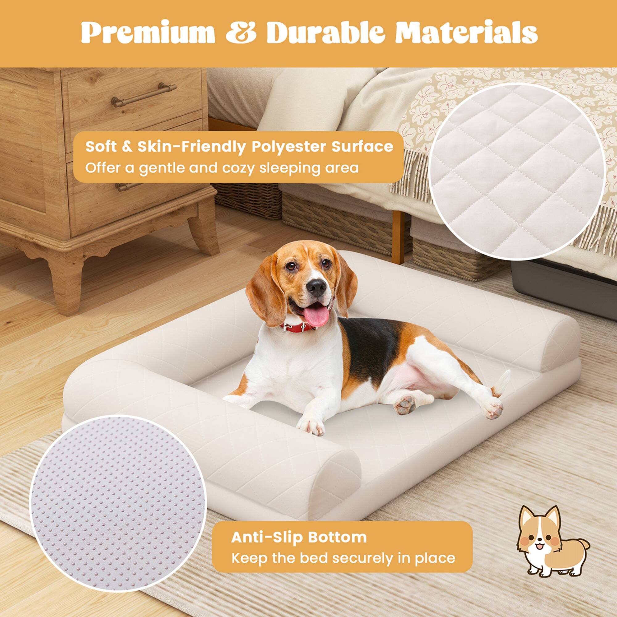 Premium & Durable Materials

Soft & Skin-Friendly Polyester Surface  
Offer a gentle and cozy sleeping area

Anti-Slip Bottom  
Keep the bed securely in place