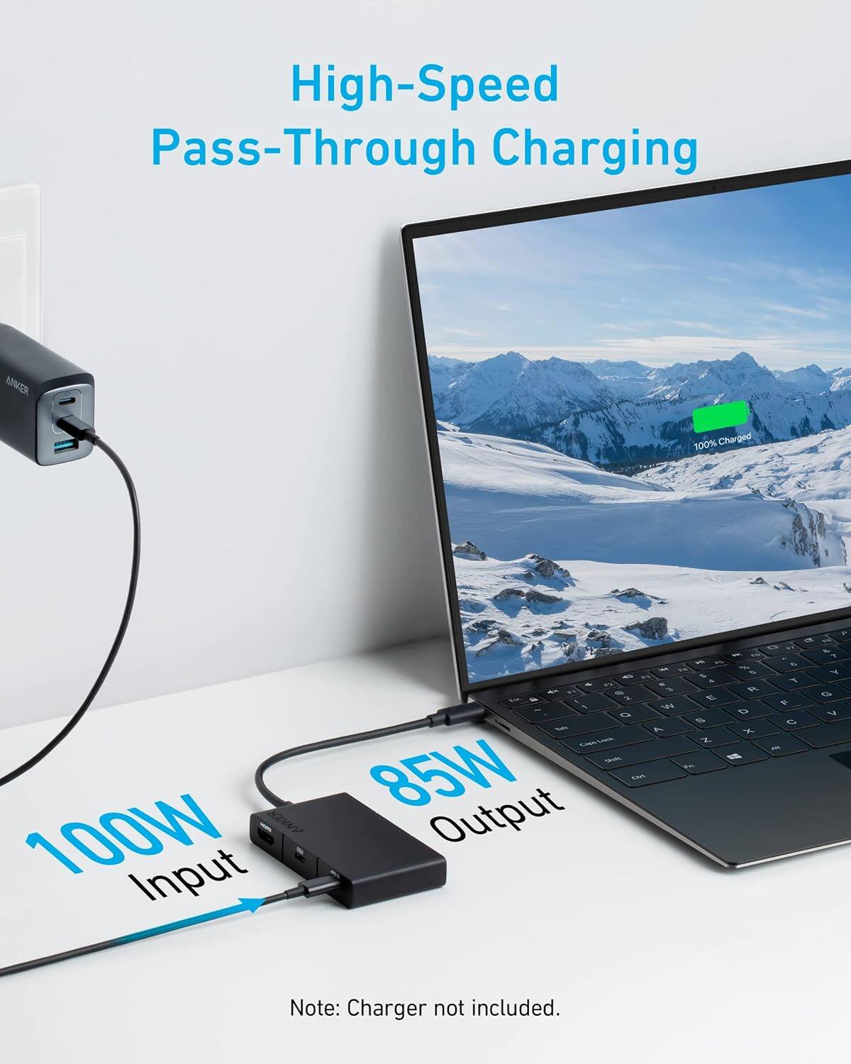 High-Speed Pass-Through Charging

100W Input

85W Output

Note: Charger not included.