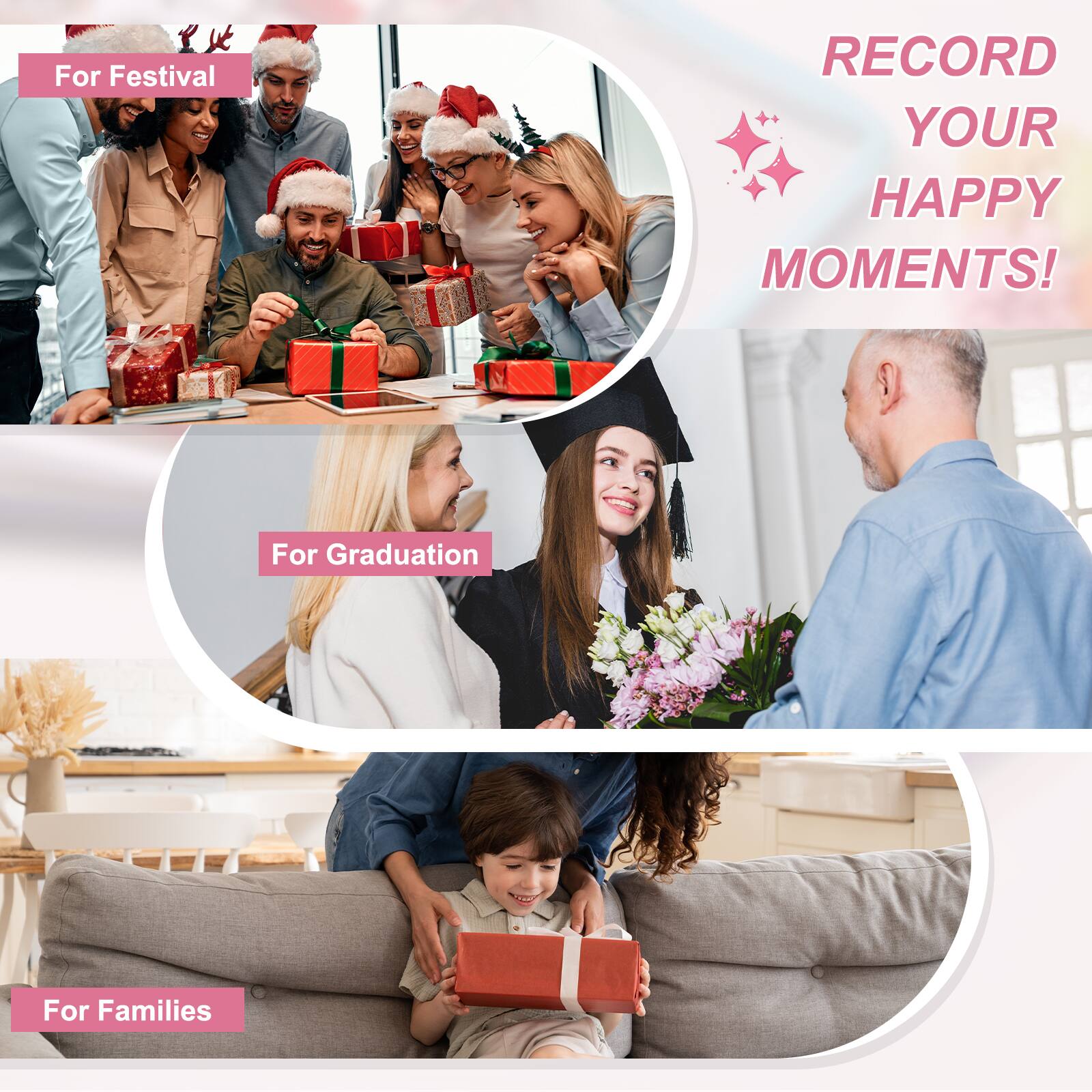 For Festival  
RECORD YOUR HAPPY MOMENTS!  
For Graduation  
For Families