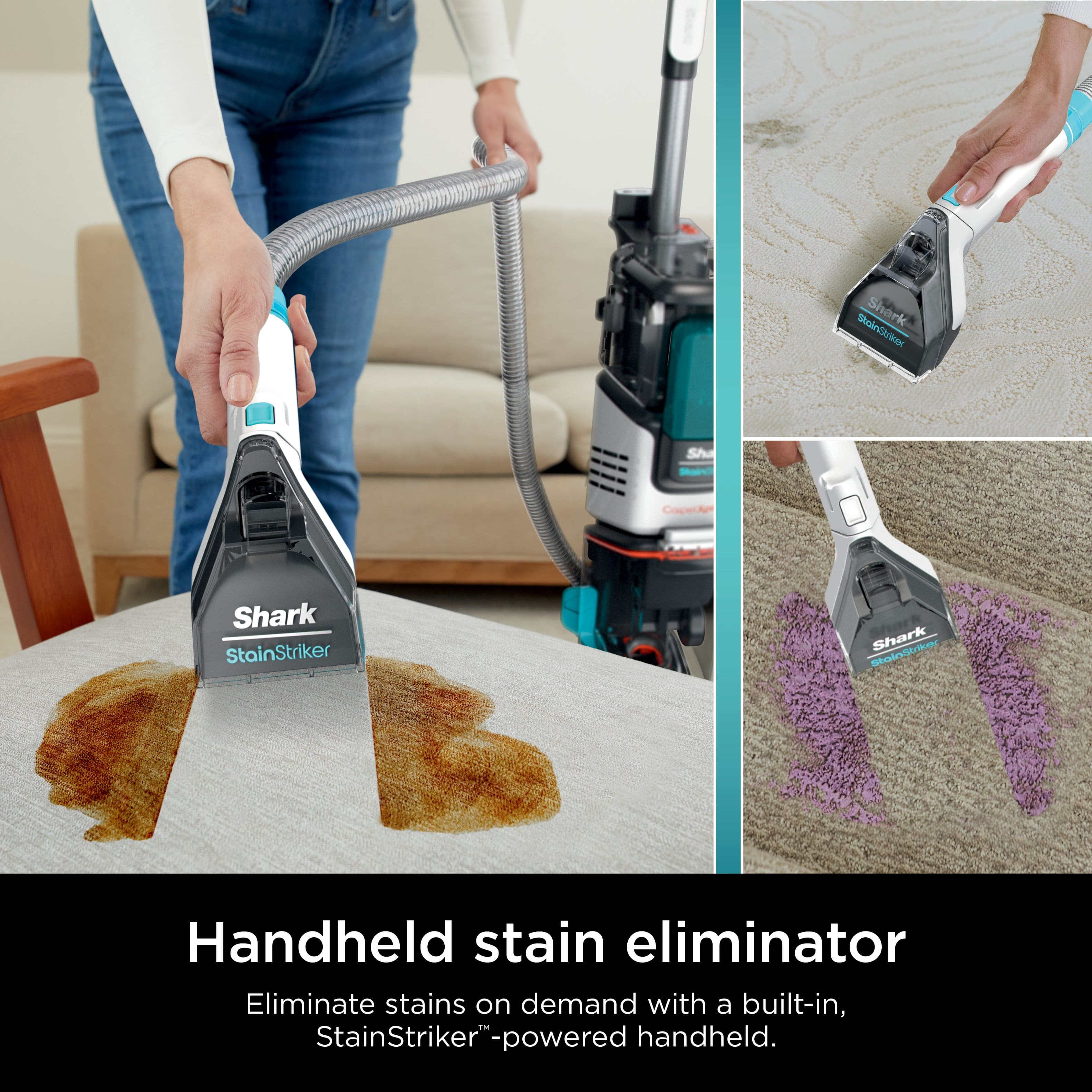 Shark StainSiker Shark StainStriker Shark ShoalnStrike Sxal Handheld stain eliminator Eliminate stains on demand with a built-in, 1 StainStriker -powered handheld.