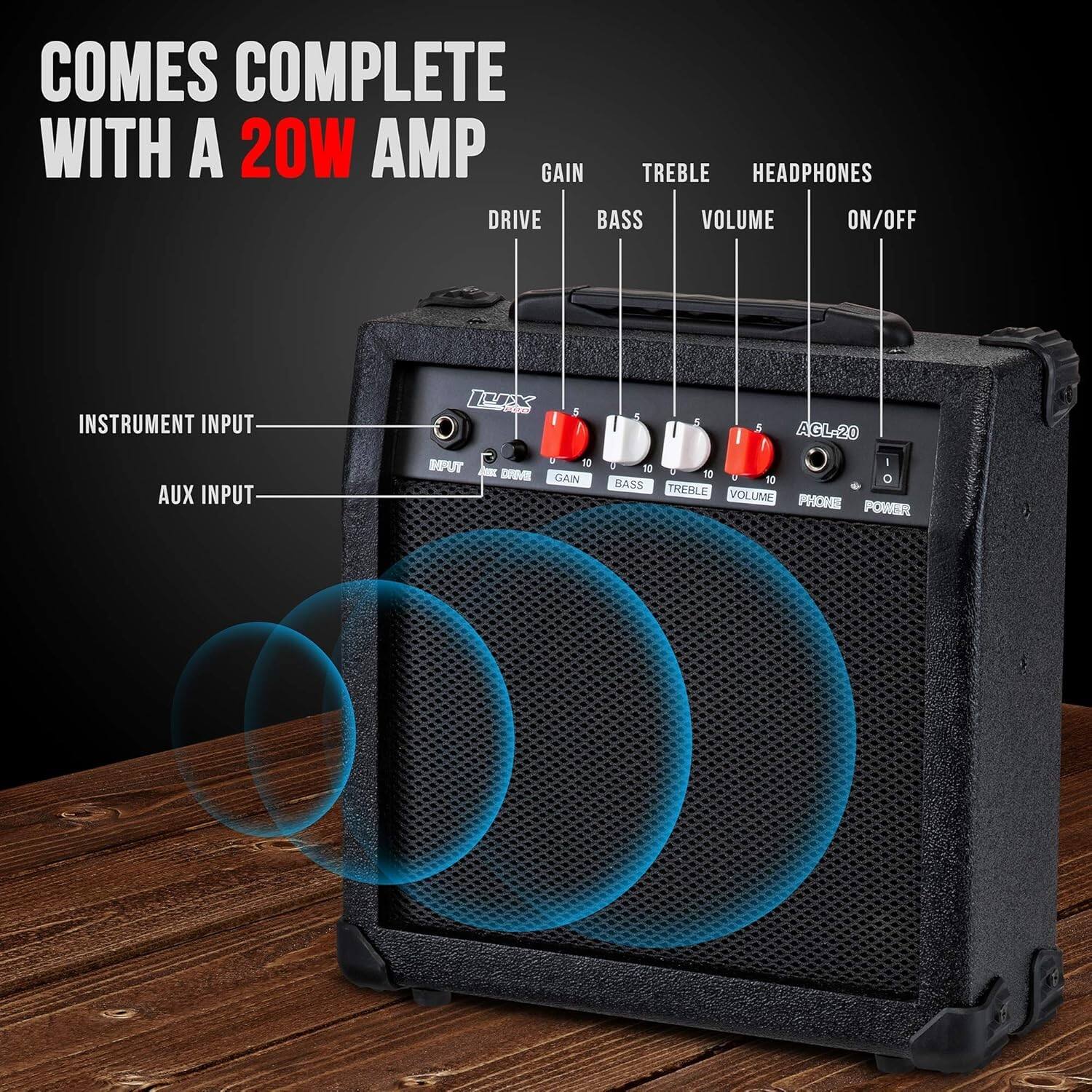 COMES COMPLETE WITH A 20W AMP

GAIN TREBLE HEADPHONES DRIVE BASS VOLUME ON/OFF

INSTRUMENT INPUT AUX INPUT

LUX yours 5 C 10 MPUT K DAMI GAIN

5 5 5 AGL-20 0 I 10 10 V 0 BASS 10 TREBLE VOLUME PHONE POWER