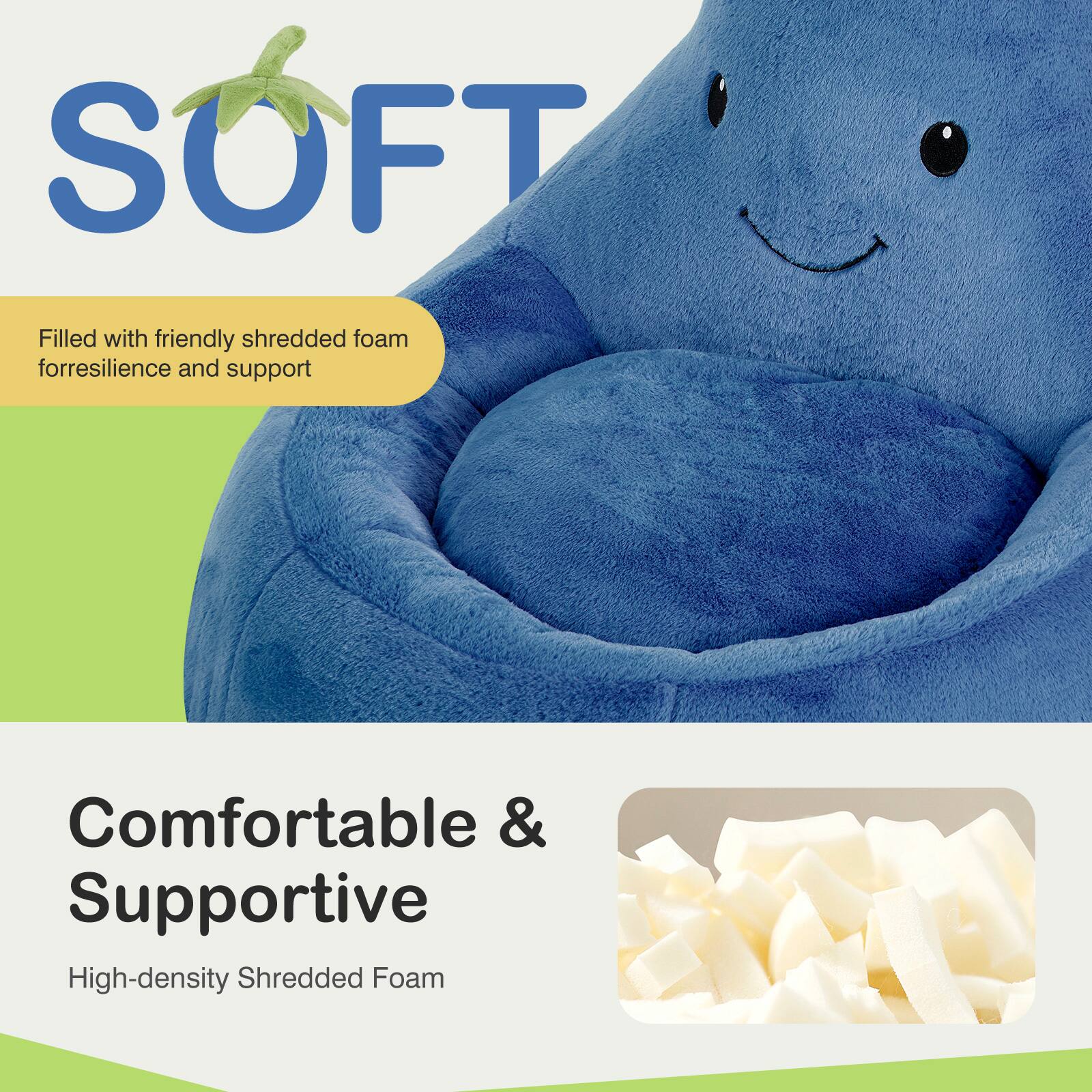 SOFT  
Filled with friendly shredded foam for resilience and support  

Comfortable & Supportive  
High-density Shredded Foam