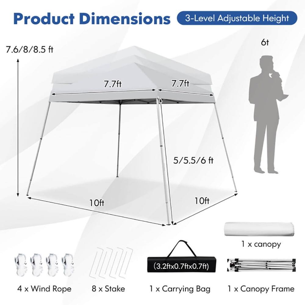 Product Dimensions  
3-Level Adjustable Height  
7.6/8/8.5 ft  
6 ft  
7.7 ft  
7.7 ft  
5/5.5/6 ft  
10 ft  
10 ft  

4 x Wind Rope  
8 x Stake (3.2ft x 0.7ft x 0.7ft)  
1 x Carrying Bag  
1 x Canopy  
1 x Canopy Frame