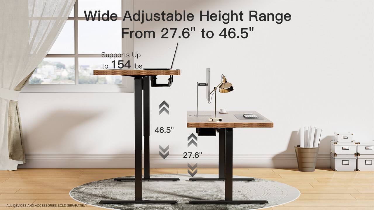 Wide Adjustable Height Range  
From 27.6" to 46.5"  

Supports Up to 154 lbs  

46.5"  
27.6"  

ALL DEVICES AND ACCESSORIES SOLD SEPARATELY
