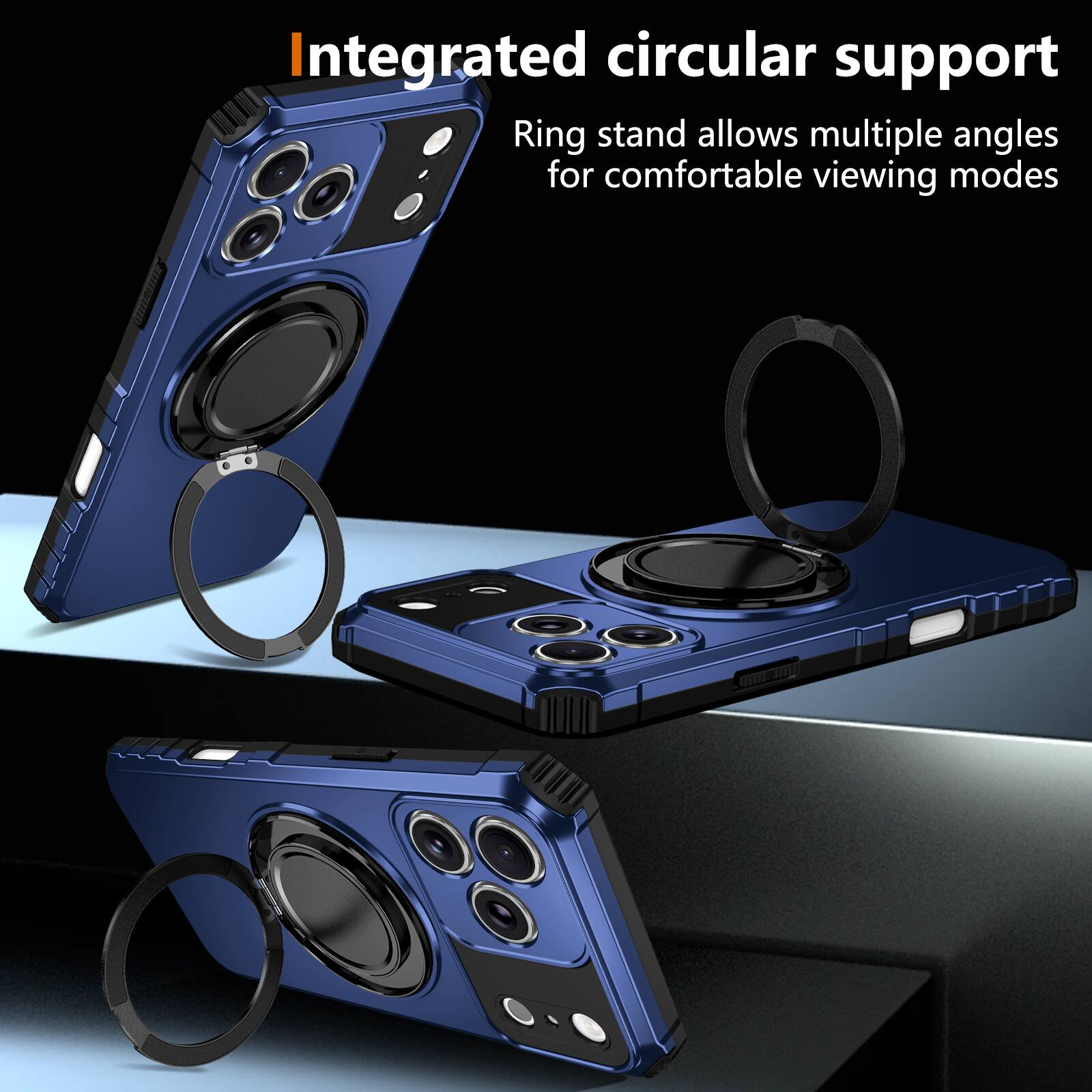 Integrated circular support  
Ring stand allows multiple angles for comfortable viewing modes