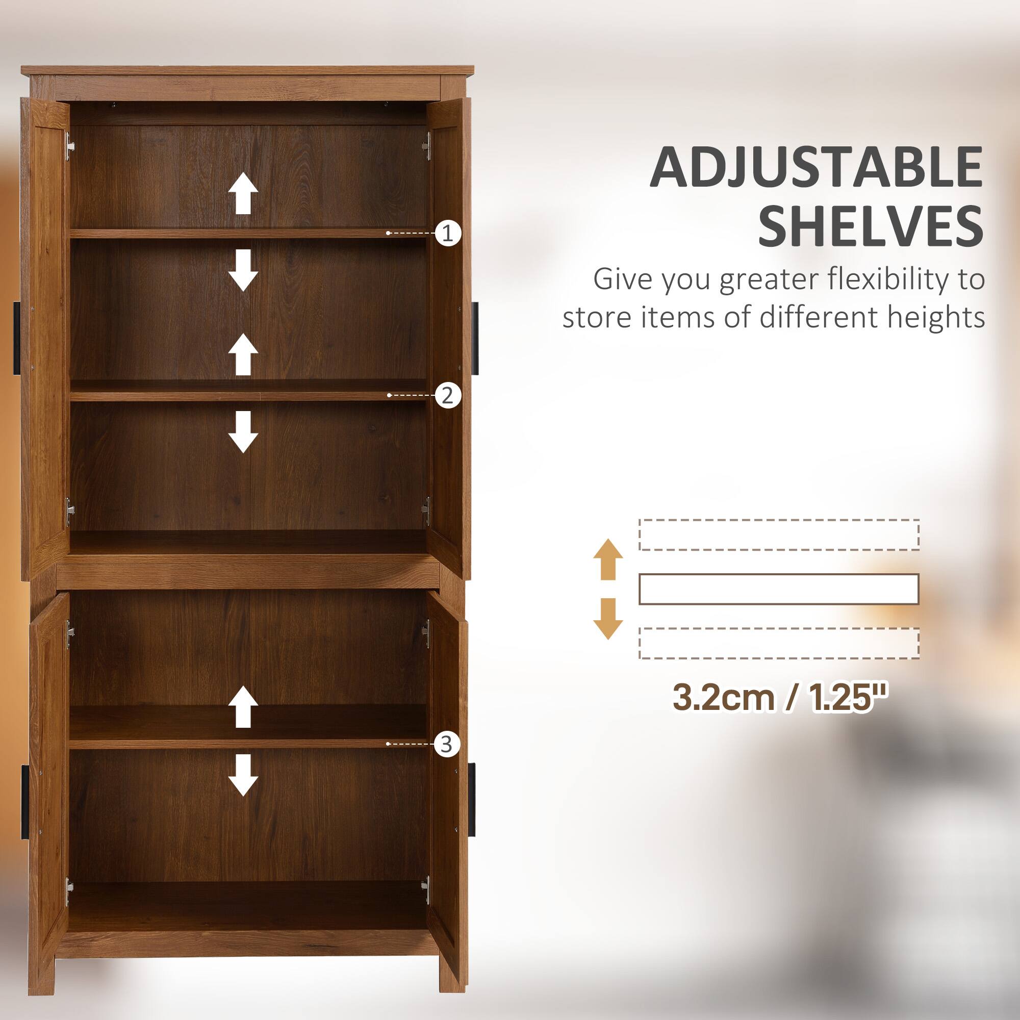 1 ADJUSTABLE SHELVES Give you greater flexibility to store items of different heights 2 3 3.2cm / 1.25"