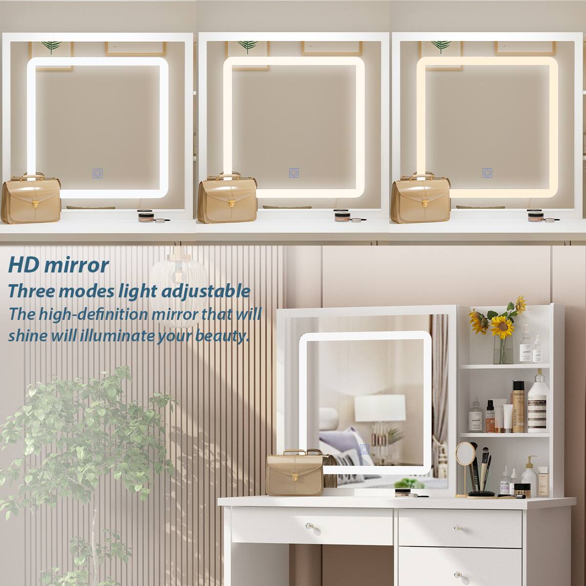 HD mirror  
Three modes light adjustable  
The high-definition mirror that will shine will illuminate your beauty.