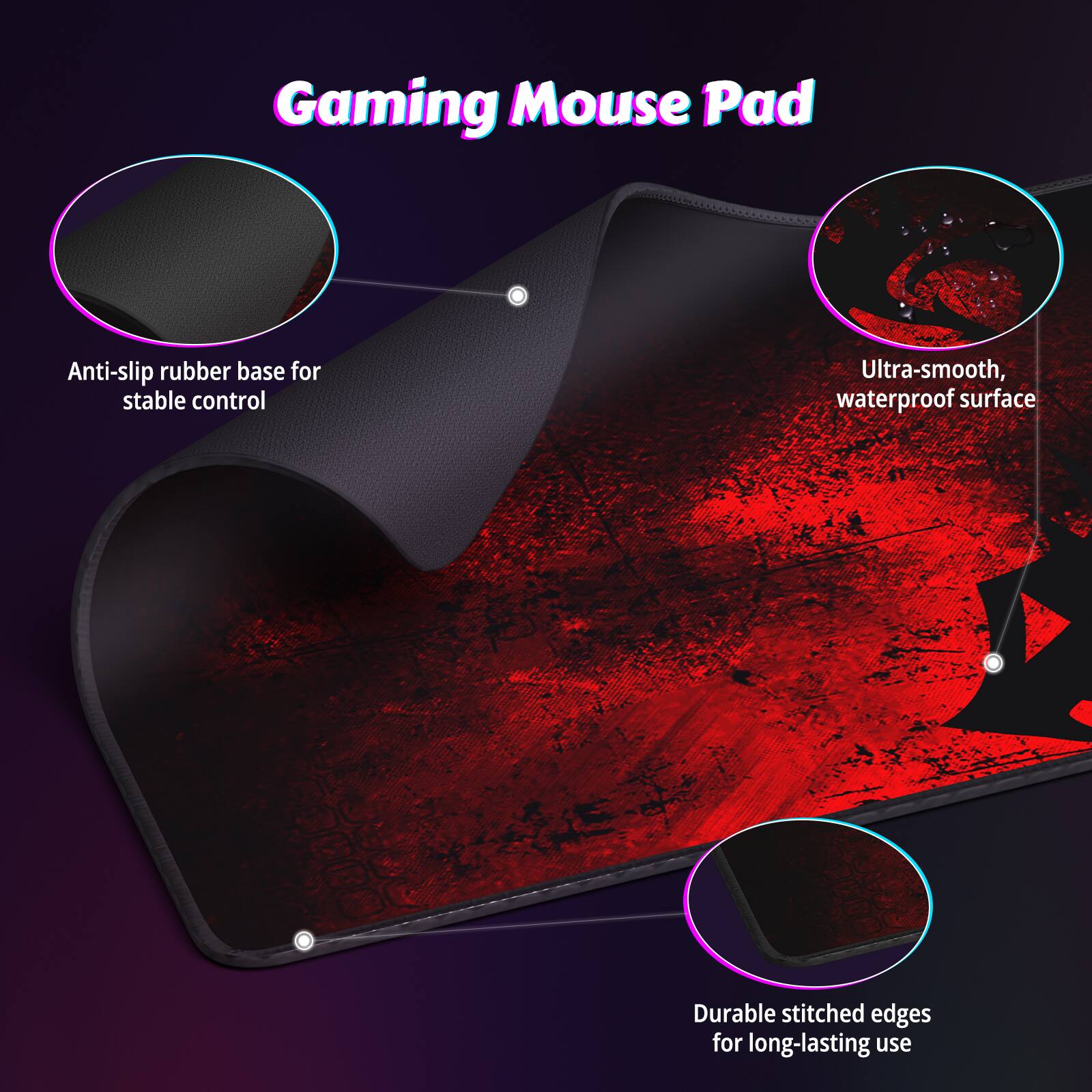 Gaming Mouse Pad
- Anti-slip rubber base for stable control
- Ultra-smooth, waterproof surface
- Durable stitched edges for long-lasting use