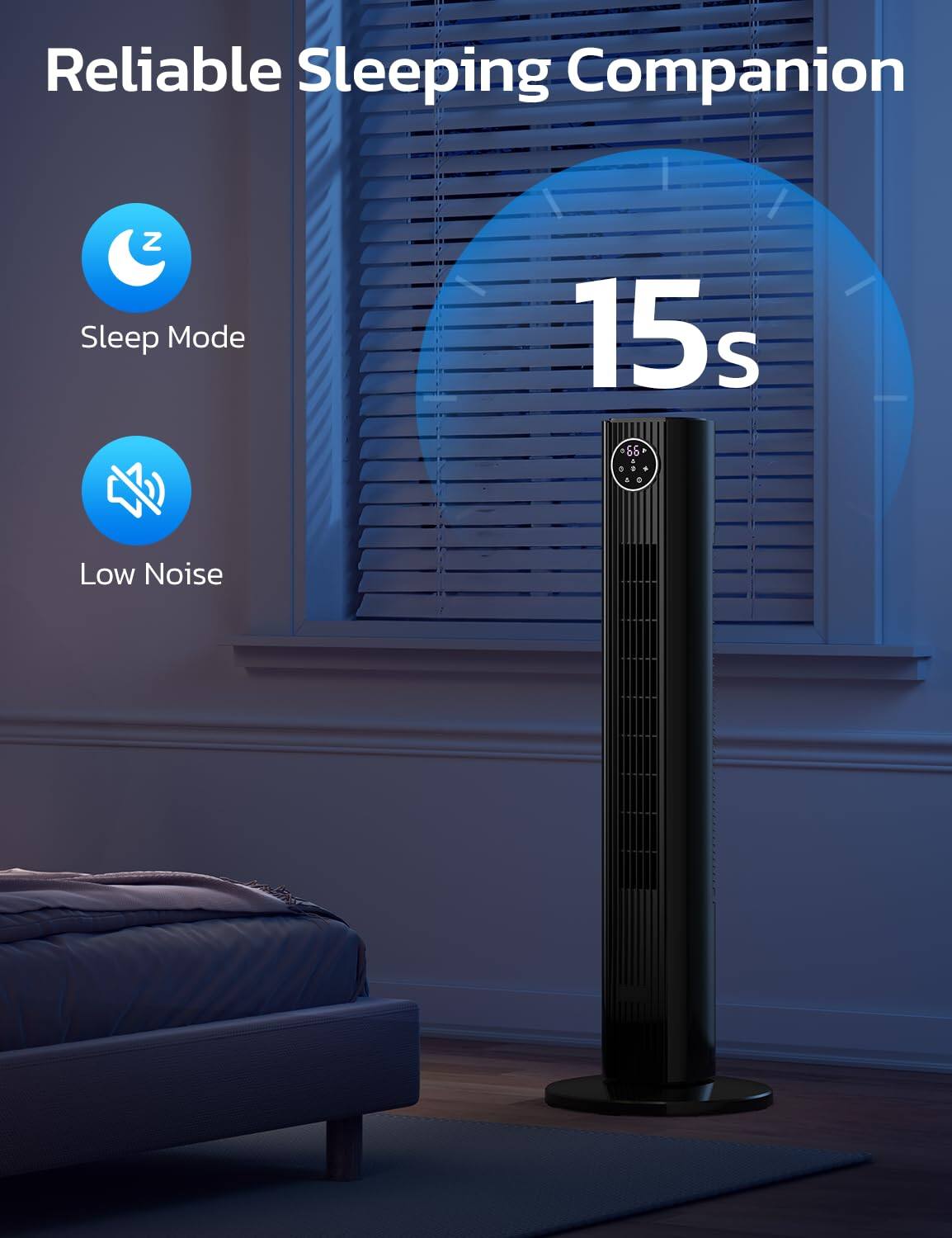 Reliable Sleeping Companion

Sleep Mode 15s

Low Noise