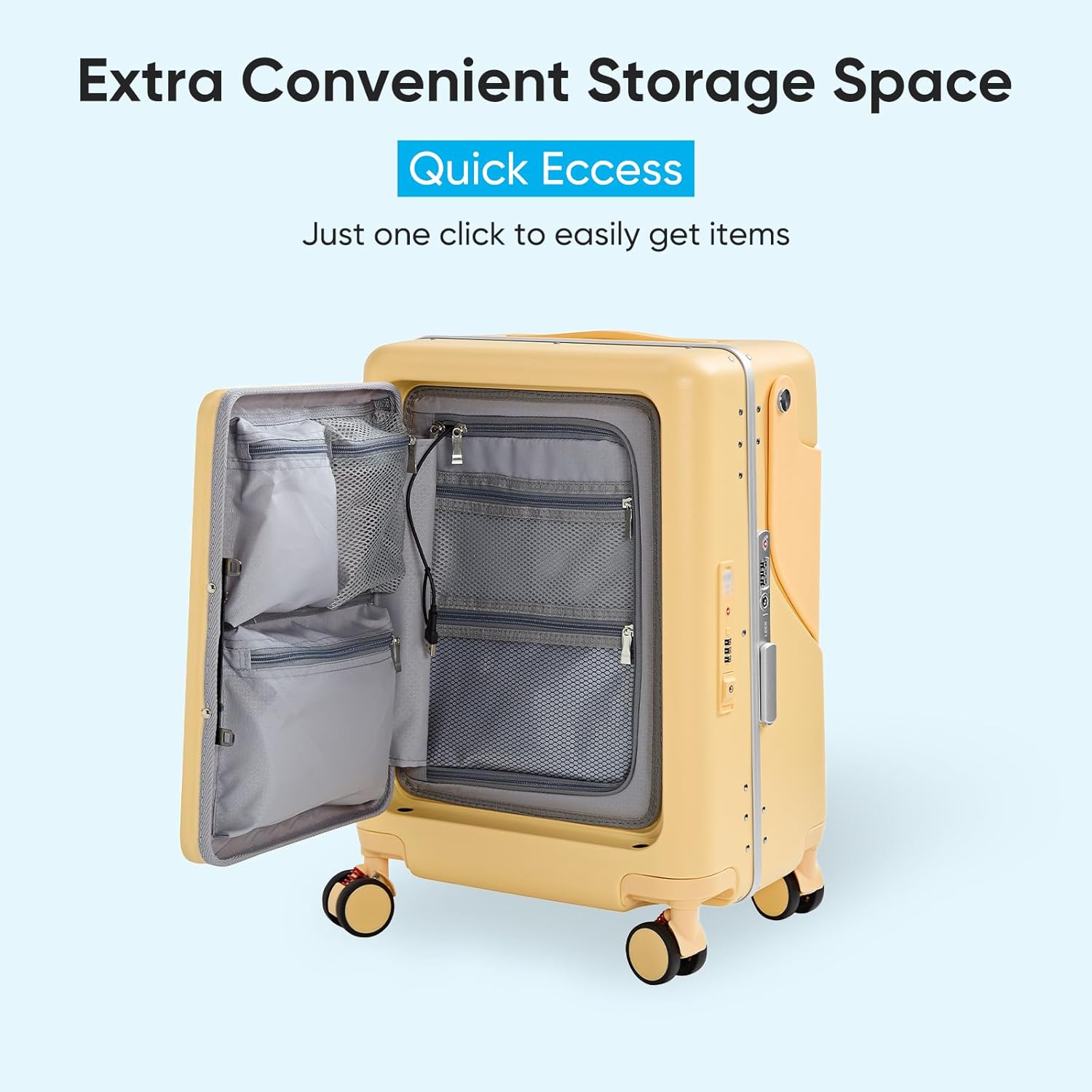Extra Convenient Storage Space  
Quick Ecess  
Just one click to easily get items