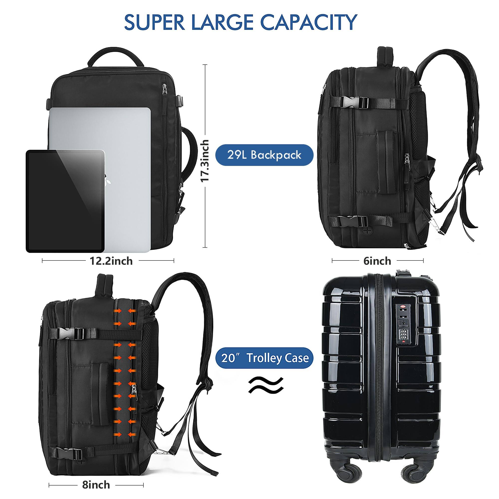 SUPER LARGE CAPACITY

29L Backpack
- 17.3 inch
- 12.2 inch
- 6 inch

20" Trolley Case
- 8 inch