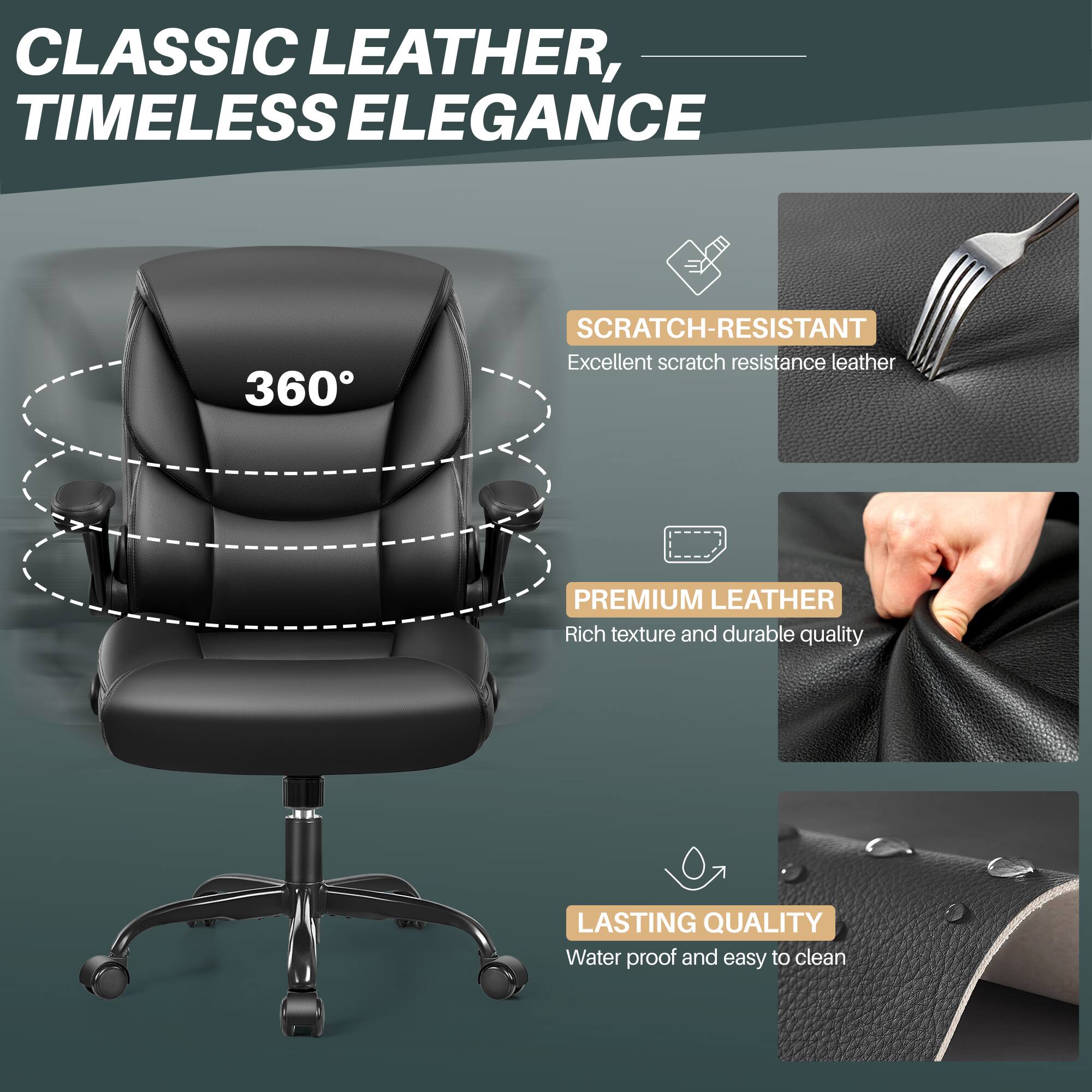 CLASSIC LEATHER, TIMELESS ELEGANCE

360°

SCRATCH-RESISTANT
Excellent scratch resistance leather

PREMIUM LEATHER
Rich texture and durable quality

LASTING QUALITY
Water proof and easy to clean