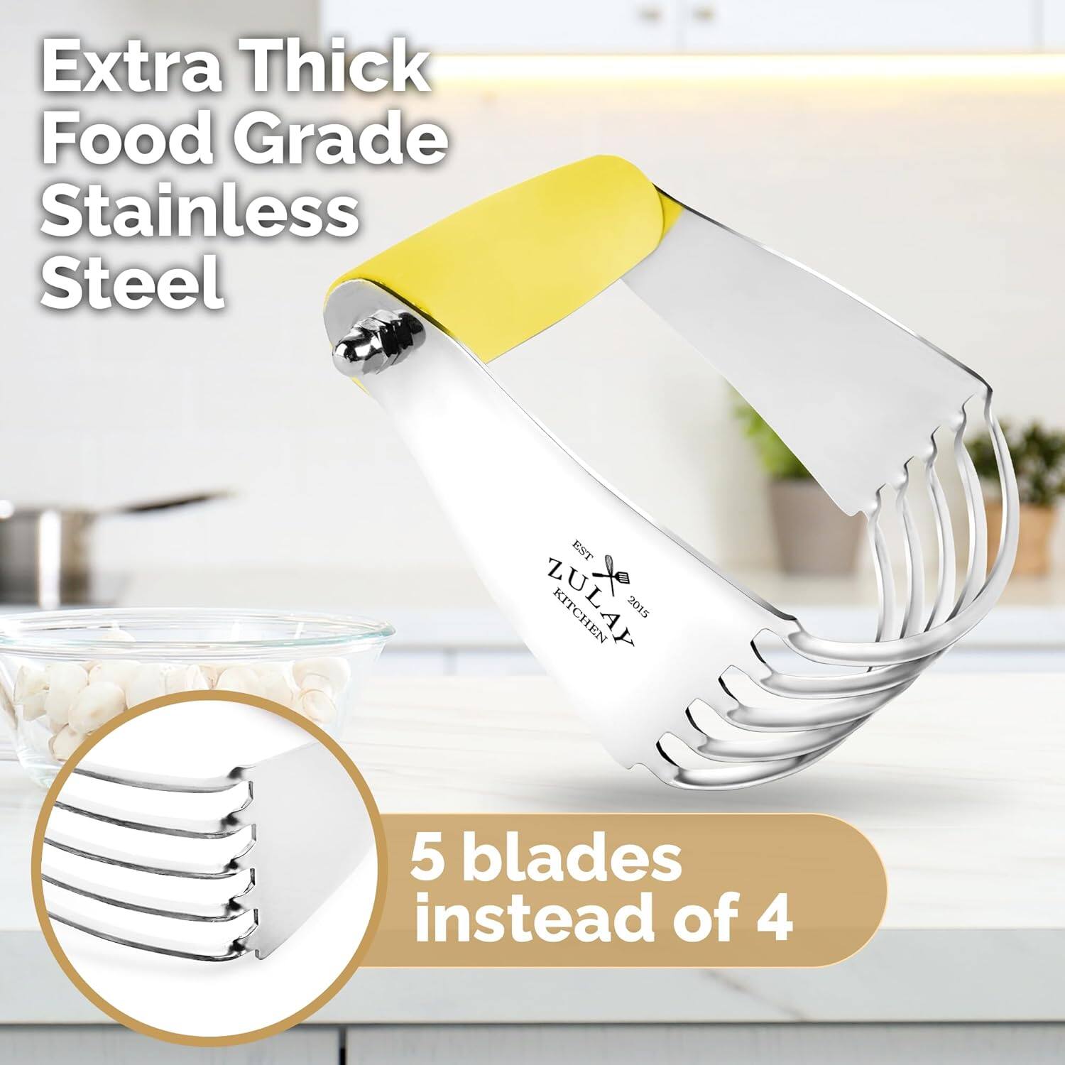 Extra Thick Food Grade Stainless Steel

5 blades instead of 4

EST ZULAY KITCHEN 2015