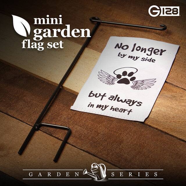 mini garden flag set  
GI28  
No longer by my side but always in my heart  
GARDEN SERIES