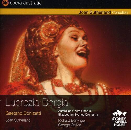 opera australia  
Joan Sutherland Collection  

Lucrezia Borgia  
Gaetano Donizetti  
Joan Sutherland  
Australian Opera Chorus  
Elizabethan Sydney Orchestra  
Richard Bonynge  
George Ogilvie  

SYDNEY OPERA HOUSE