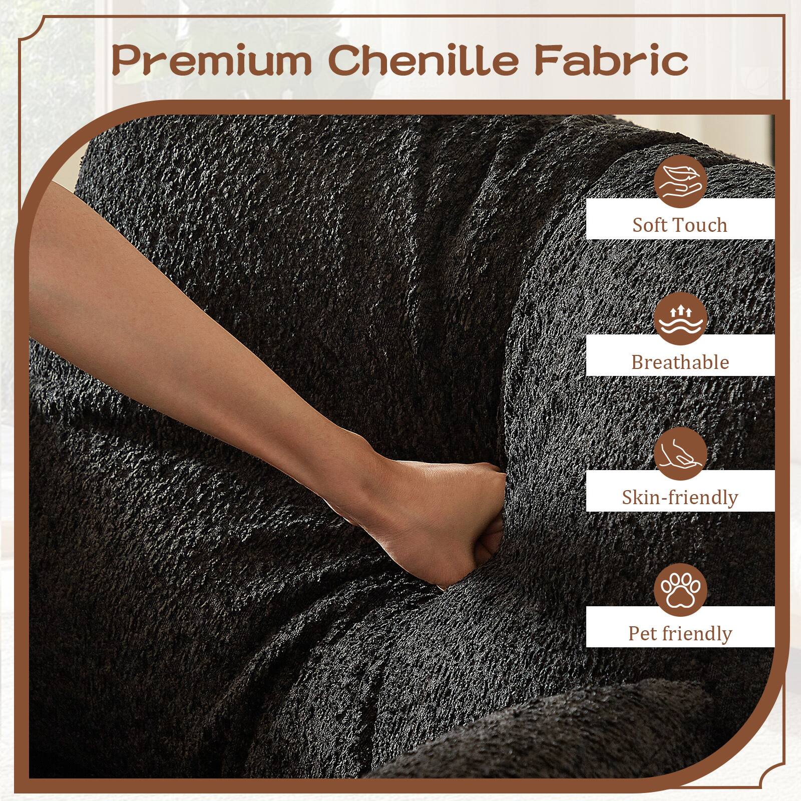 Premium Chenille Fabric

- Soft Touch
- Breathable
- Skin-friendly
- Pet friendly