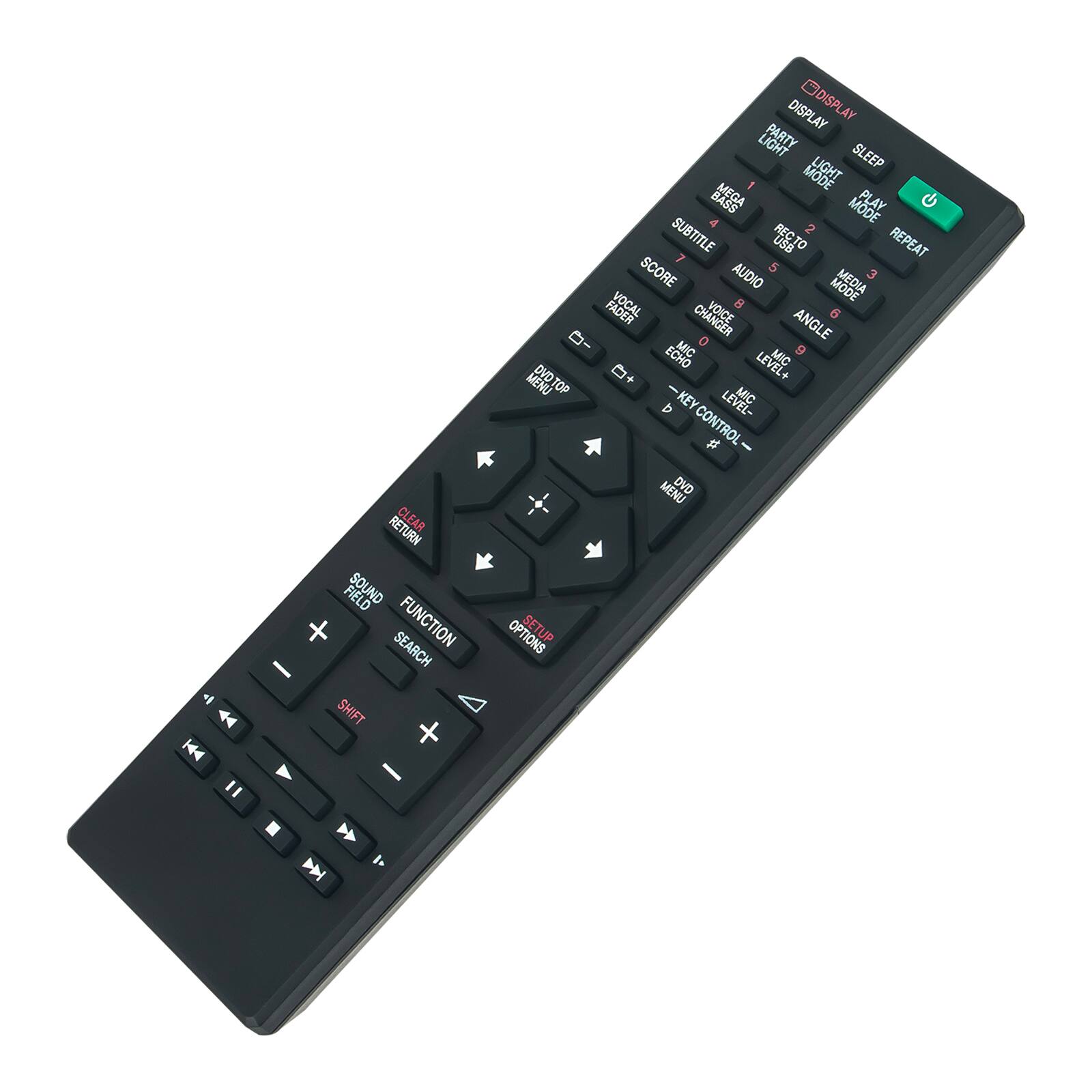 RETURN CLEAR FIELD SOUND SEARCH FUNCTION SHIFT X I TV KA  
MENU TOP OPTIONS  
DISPLAY ODISPLAY LIGHT PARTY LIGHT SLEEP MEGA MODE MODE PLAY 4 2 SUBTITLE USB RECTO REPEAT SCORE 5 3 AUDIO MEDIA VOCAL 8 FADER CHANGER ANGLE 6 ECHO MIC MIC 0+ + LEVEL+ b KEY LEVEL- MIC CONTROL MENU DVD