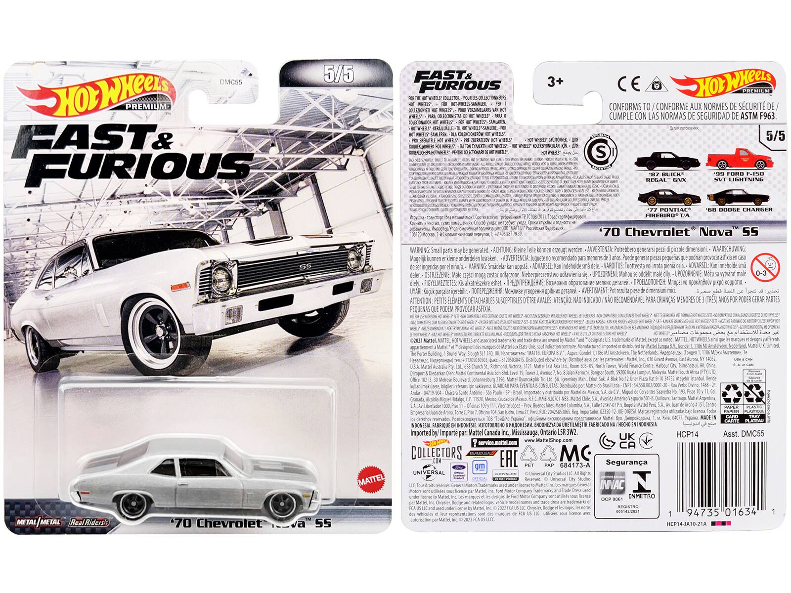 DMC55 5/5 HOYWHEELS PREMIUM: FAST & FURIOUS FAST FURIOUS 3+ T CCUDI A WERT L" ICS SURATCN WHTLS WES mn WHEET CR KTWRS Sar (poun Meote CE PREMIUM CONFORMS TO CONFORME AUX NORMES DE SCURIT DE CUMPLE CON LAS NORMAS DE SEGURIDAD DE ASTM F963. 5/5 S BLICK FORD E- REGAL L/X LIGRTNINE PONTIAC DOOGE CHARGER FINFRIRO-TA '70 Chevrolet Nova 55 SS WARNING s Keine Teile kmen ecrup werden AVVERTENZA Potrebbero generars pizole kiene bvraiee ADVERTENCIA Puede generar petas pequetas podrian provaar ashia ingeridas niola VARNING Smidelar uppsita ADVARSEL indehaide VARDITUS uotteesta inota piena drier OSTRZEZENIE Male creid mga 205ta adiqczone udtewienia UPOZORNEN oddeit mal