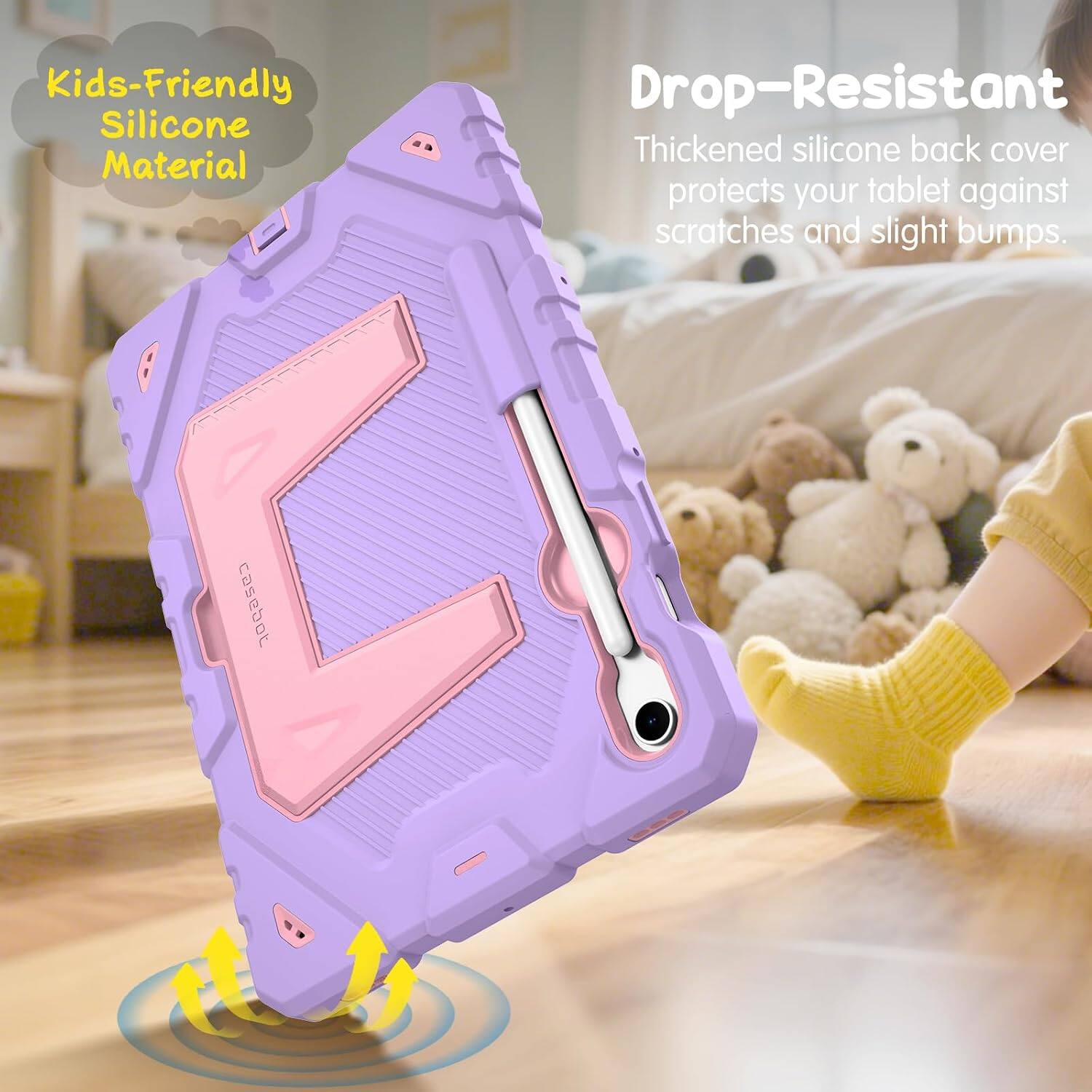 Kids-Friendly Silicone Material  
Drop-Resistant  
Thickened silicone back cover protects your tablet against scratches and slight bumps.