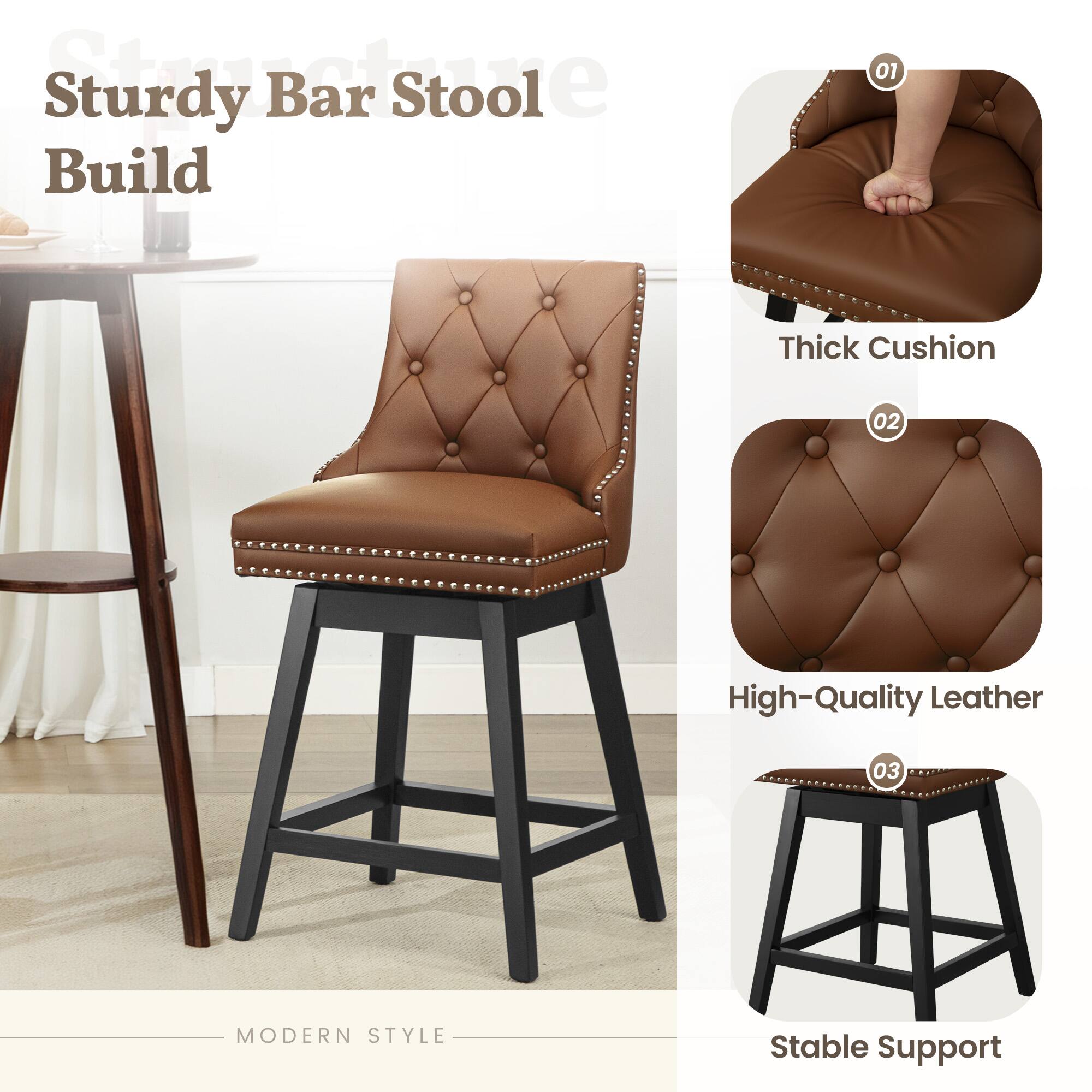 Sturdy Bar Stool Build

01 Thick Cushion  
02 High-Quality Leather  
03 Stable Support  

MODERN STYLE