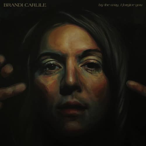 BRANDI CARLILE  
by the way, I forgive you