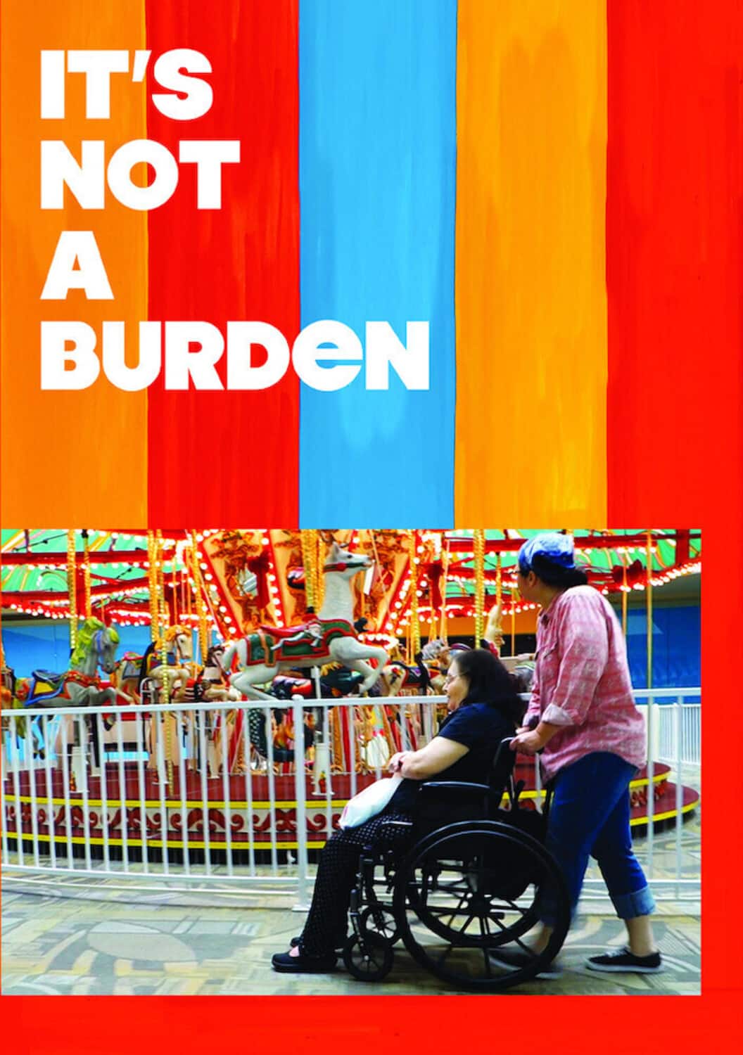 It's Not a Burden: The Humor and Heartache of Raising Elderly Parents  - DVD