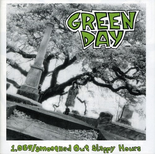 GREEN DAY

1,039/smoothed Out Slappy Hours
