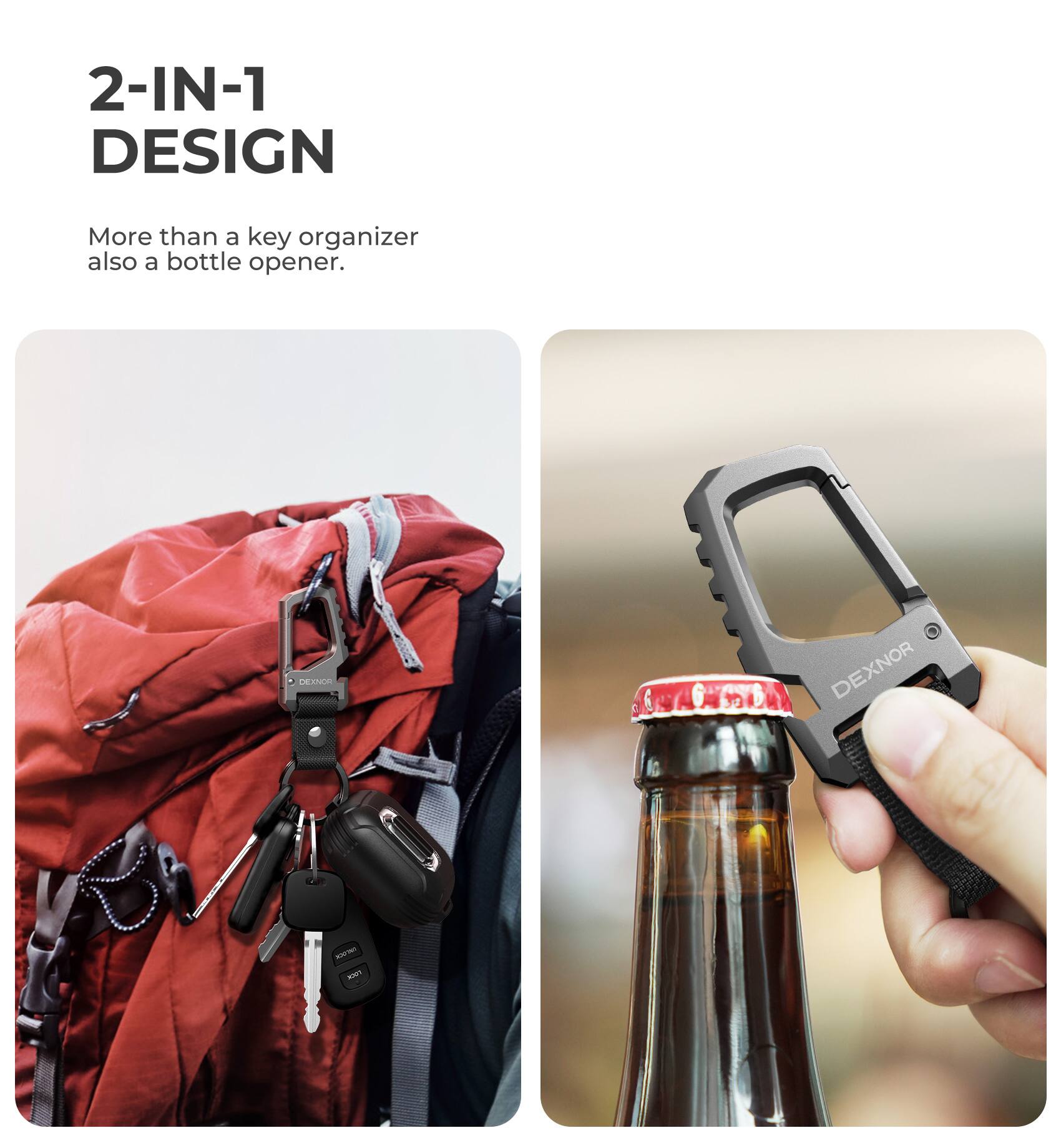 2-IN-1 DESIGN  
More than a key organizer also a bottle opener.  
DENOR DEXNOR