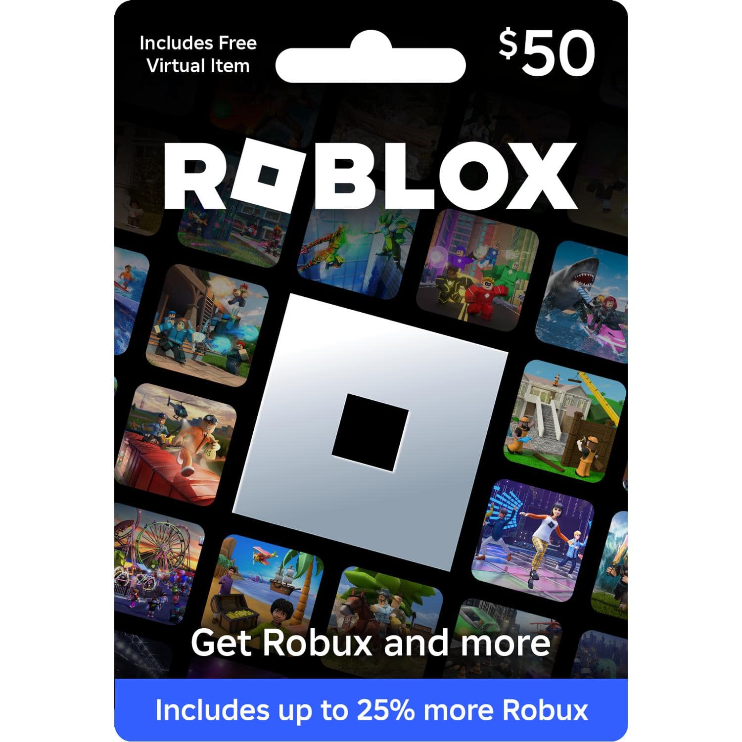 Includes Free Virtual Item $50 ROBLOX Get Robux and more Includes up to 25% more Robux