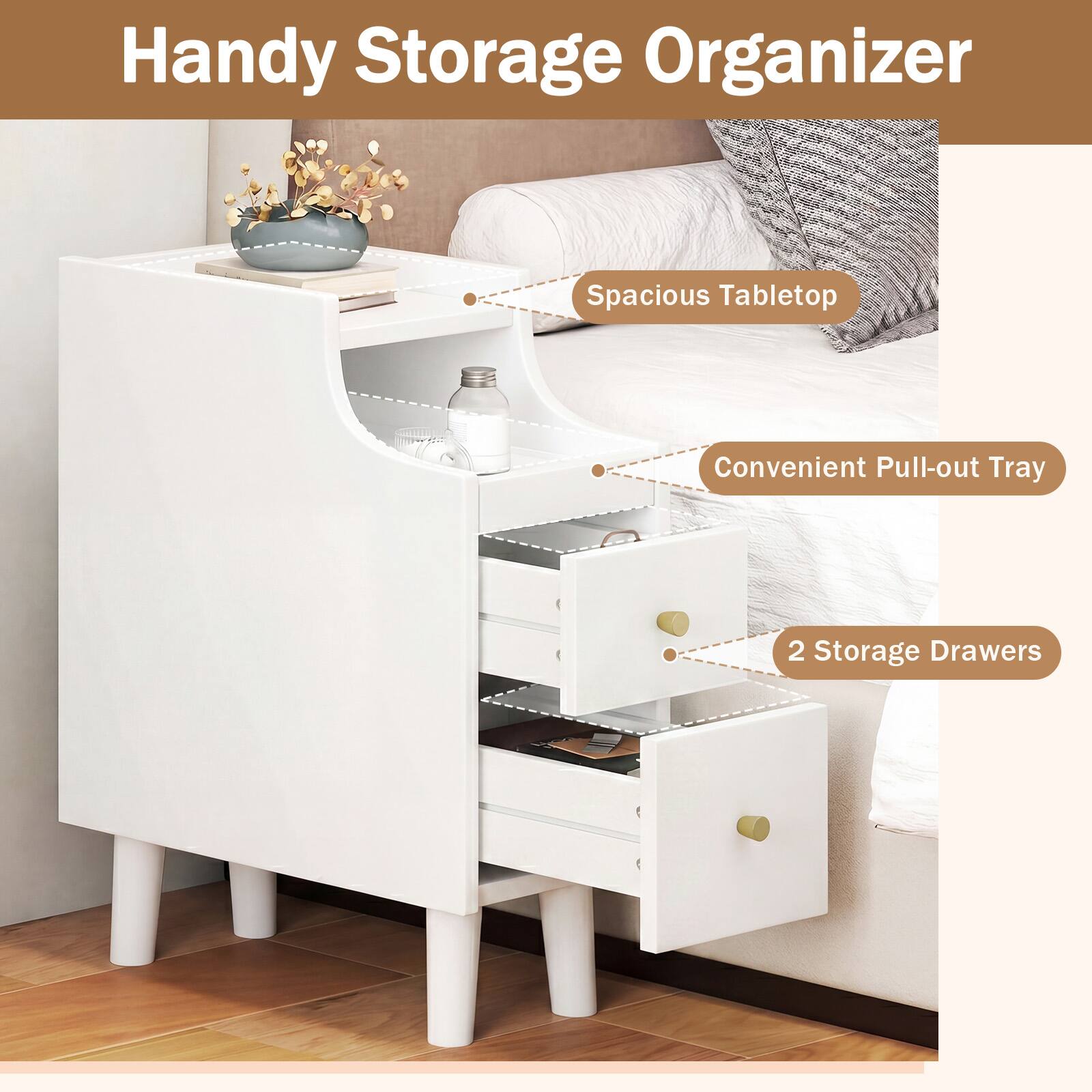 Handy Storage Organizer  
Spacious Tabletop  
Convenient Pull-out Tray  
2 Storage Drawers