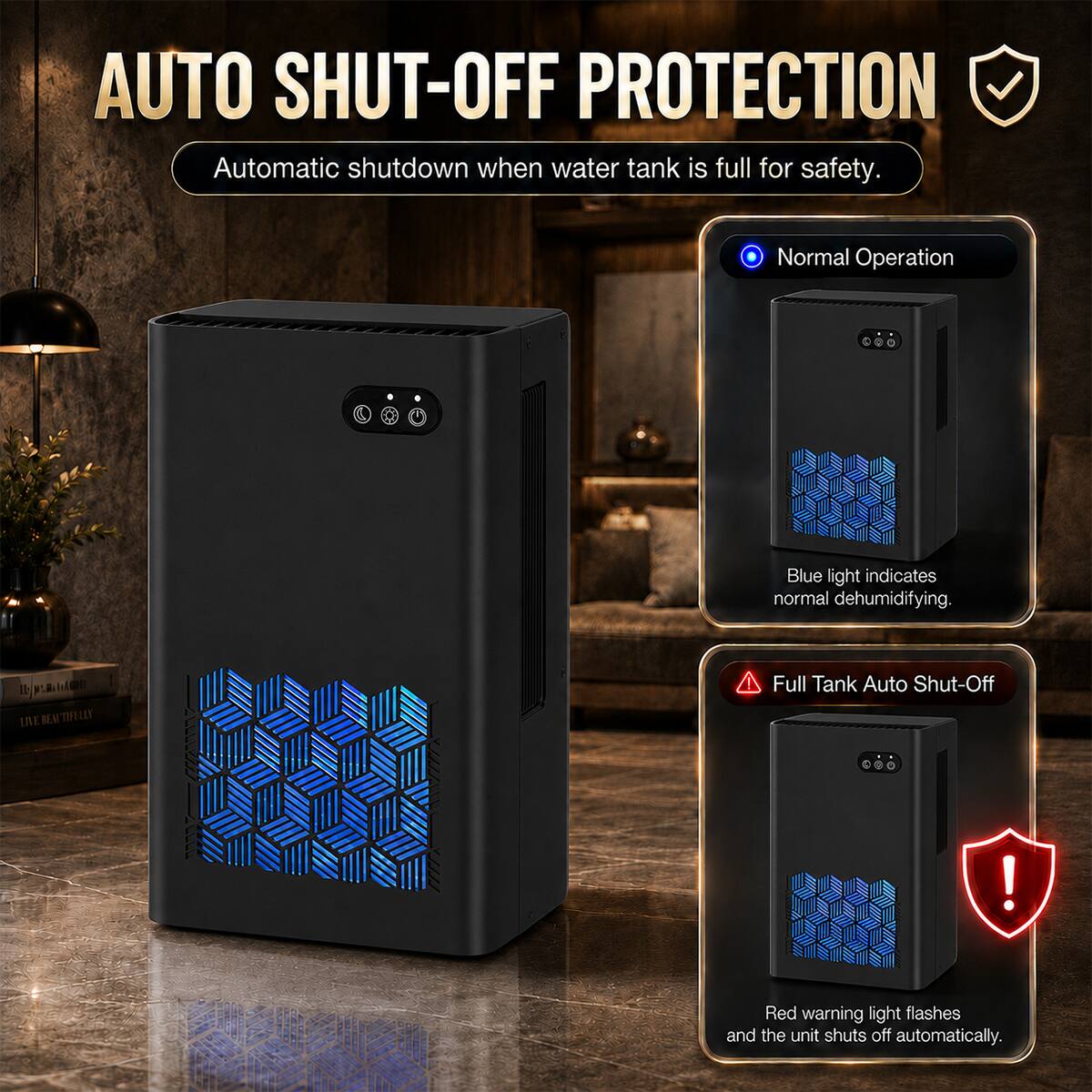 AUTO SHUT-OFF PROTECTION  
Automatic shutdown when water tank is full for safety.

Normal Operation  
Blue light indicates normal dehumidifying.

Full Tank Auto Shut-Off  
Red warning light flashes and the unit shuts off automatically.