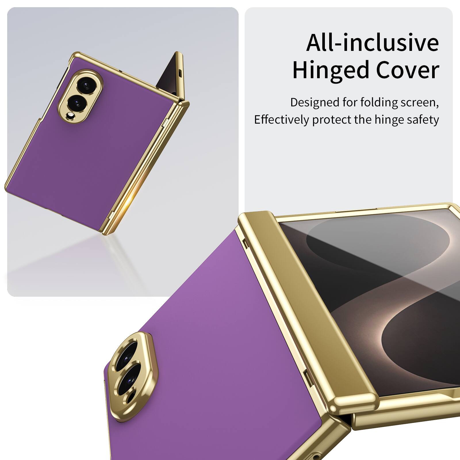 All-inclusive Hinged Cover  
Designed for folding screen,  
Effectively protect the hinge safety
