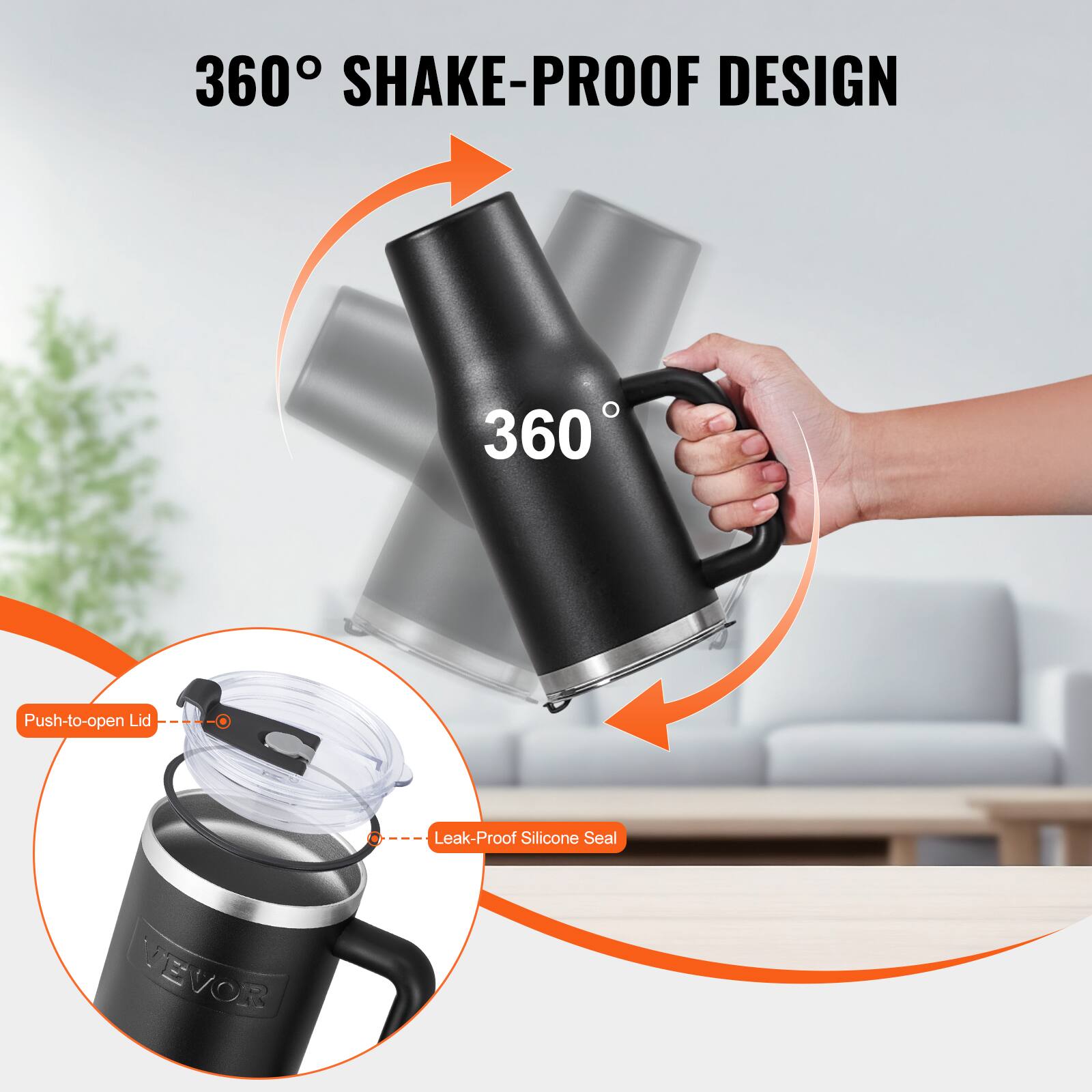 360° SHAKE-PROOF DESIGN

360°

Push-to-open Lid

Leak-Proof Silicone Seal

VEVOR