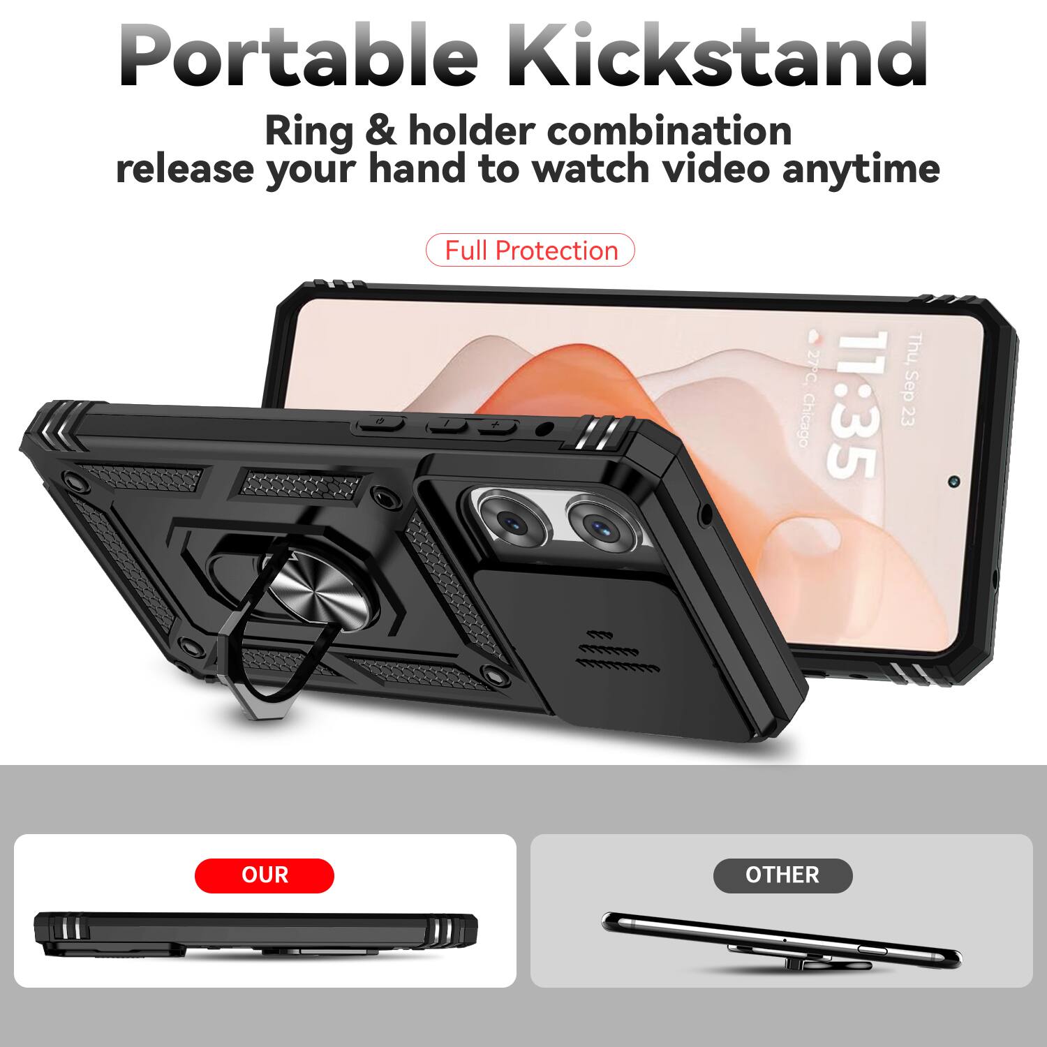 Portable Kickstand  
Ring & holder combination release your hand to watch video anytime  
Full Protection  

Thu. 27C. Sep Chicago 11:35 23  

OUR OTHER