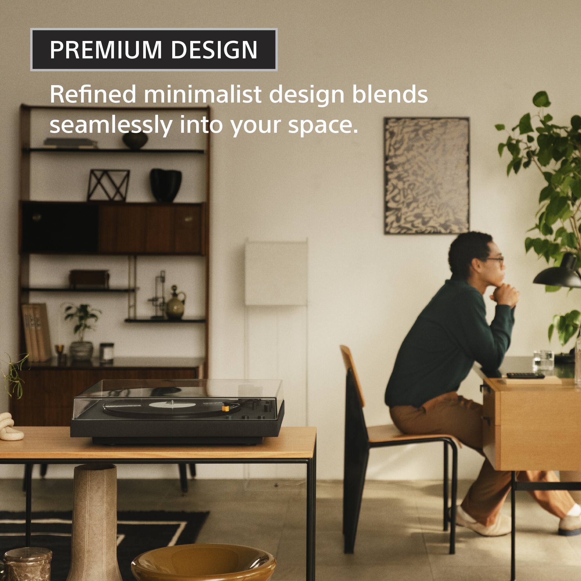 PREMIUM DESIGN  
Refined minimalist design blends seamlessly into your space.