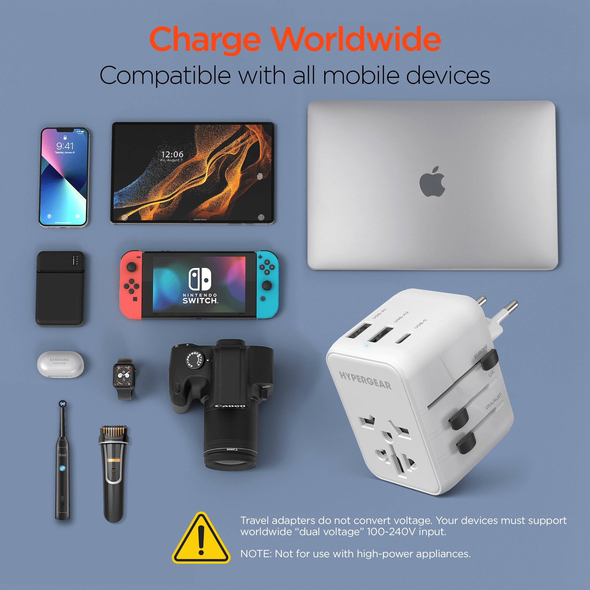 Charge Worldwide  
Compatible with all mobile devices  

Travel adapters do not convert voltage. Your devices must support worldwide "dual voltage" 100-240V input.  
NOTE: Not for use with high-power appliances.