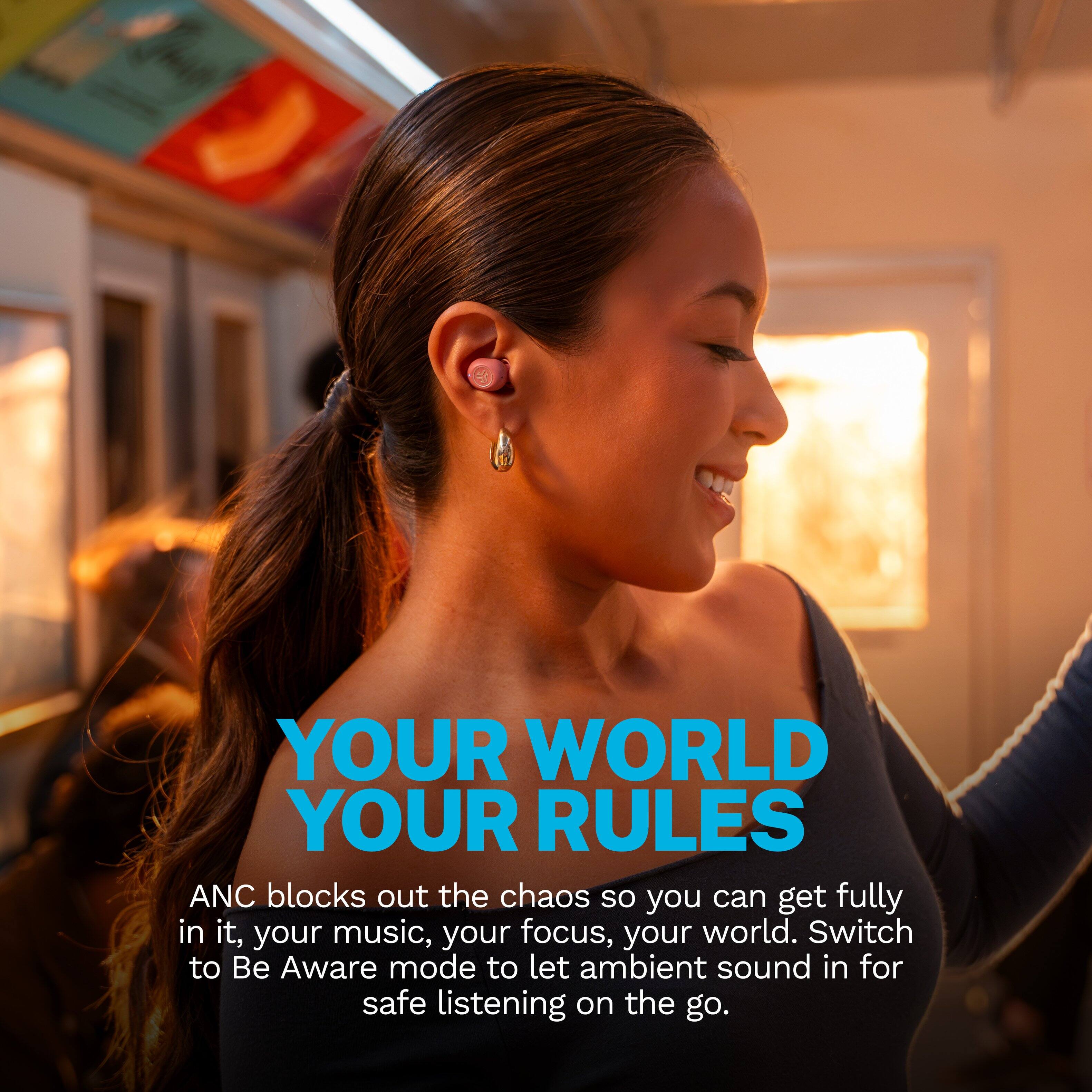YOUR WORLD YOUR RULES

ANC blocks out the chaos so you can get fully in it, your music, your focus, your world. Switch to Be Aware mode to let ambient sound in for safe listening on the go.