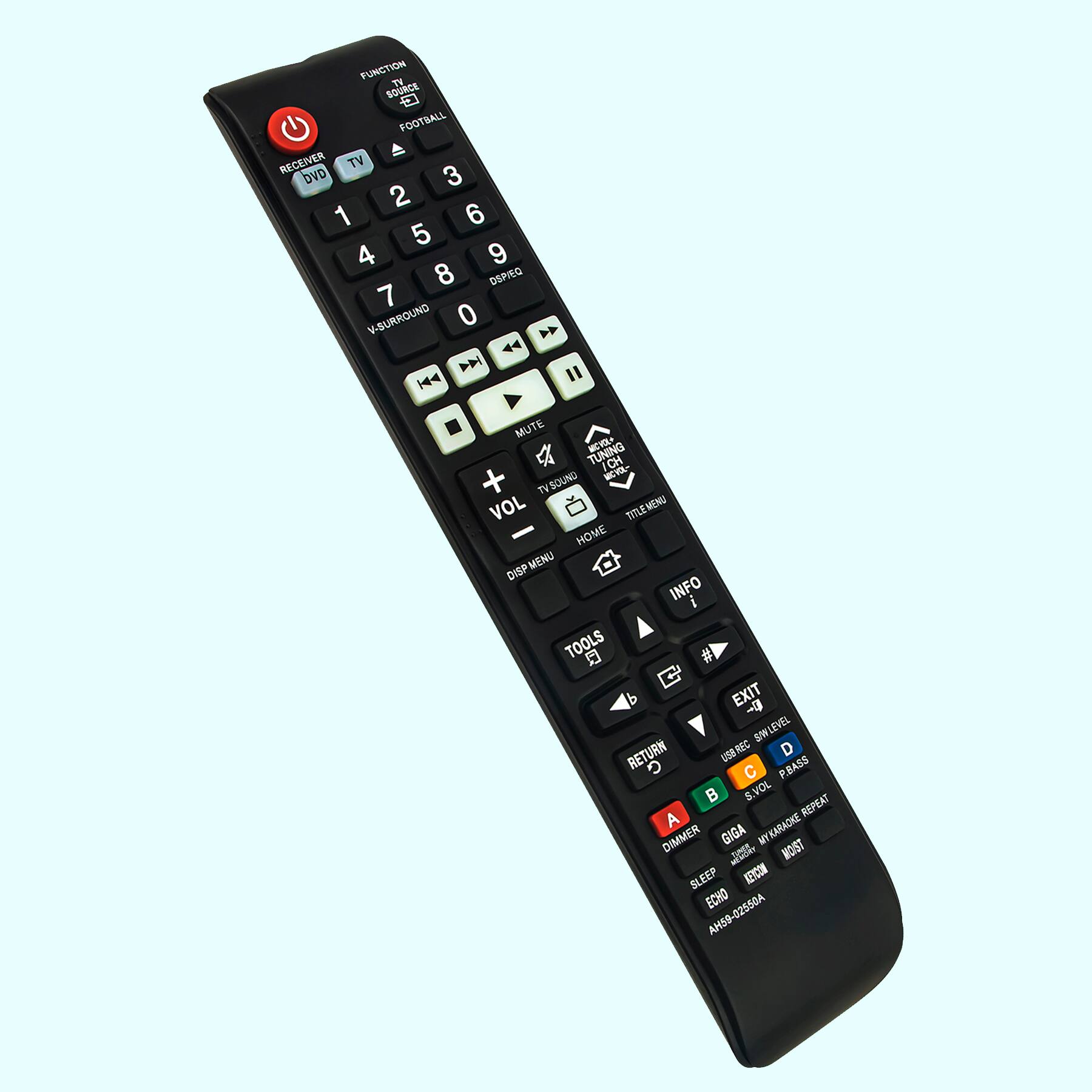 FUNCTION  
SOURCE  
TV  
BVO  
1 2 3  
4 5 6  
7 8 9  
0  
OSPIEO  
V-SURROUND  
MUTE  
TUNING  
SOUND  
TV VOL  
TOOLS  
MENU  
HOME  
MENU  
DISP INFO  
EXIT  
LEVEL  
RETURN  
USB REC  
D  
G  
C  
P  
BASS  
S.VOL  
REPEAT  
A  
WYKARAOKE  
DIMMER  
GIGA  
JO  
MOST  
SLEEP  
KETCON  
ECHO  
AHSP-02558A