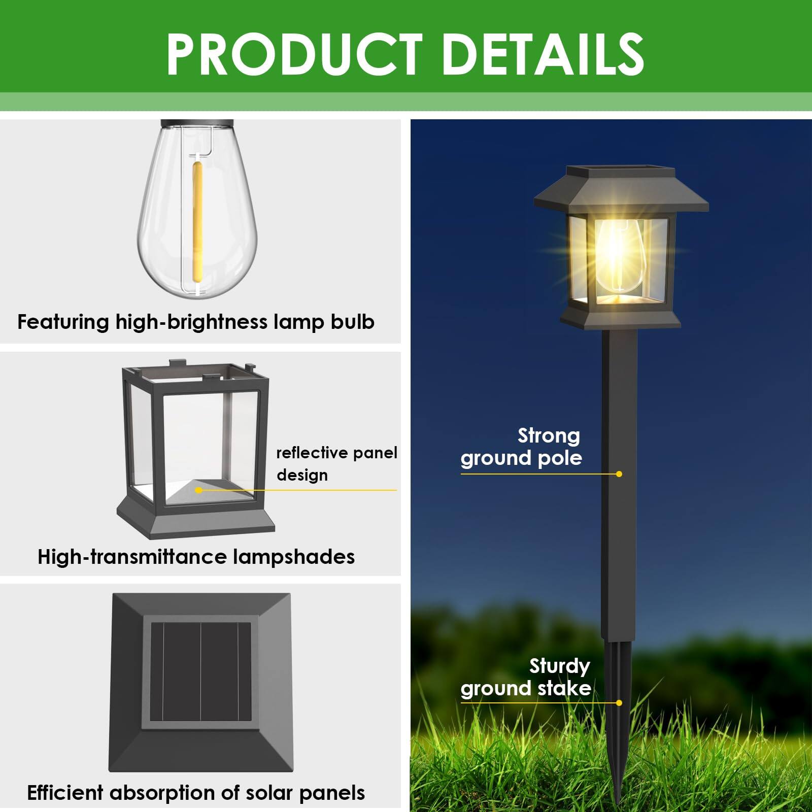 PRODUCT DETAILS

- Featuring high-brightness lamp bulb
- Reflective panel design
- High-transmittance lampshades
- Strong ground pole
- Sturdy ground stake
- Efficient absorption of solar panels