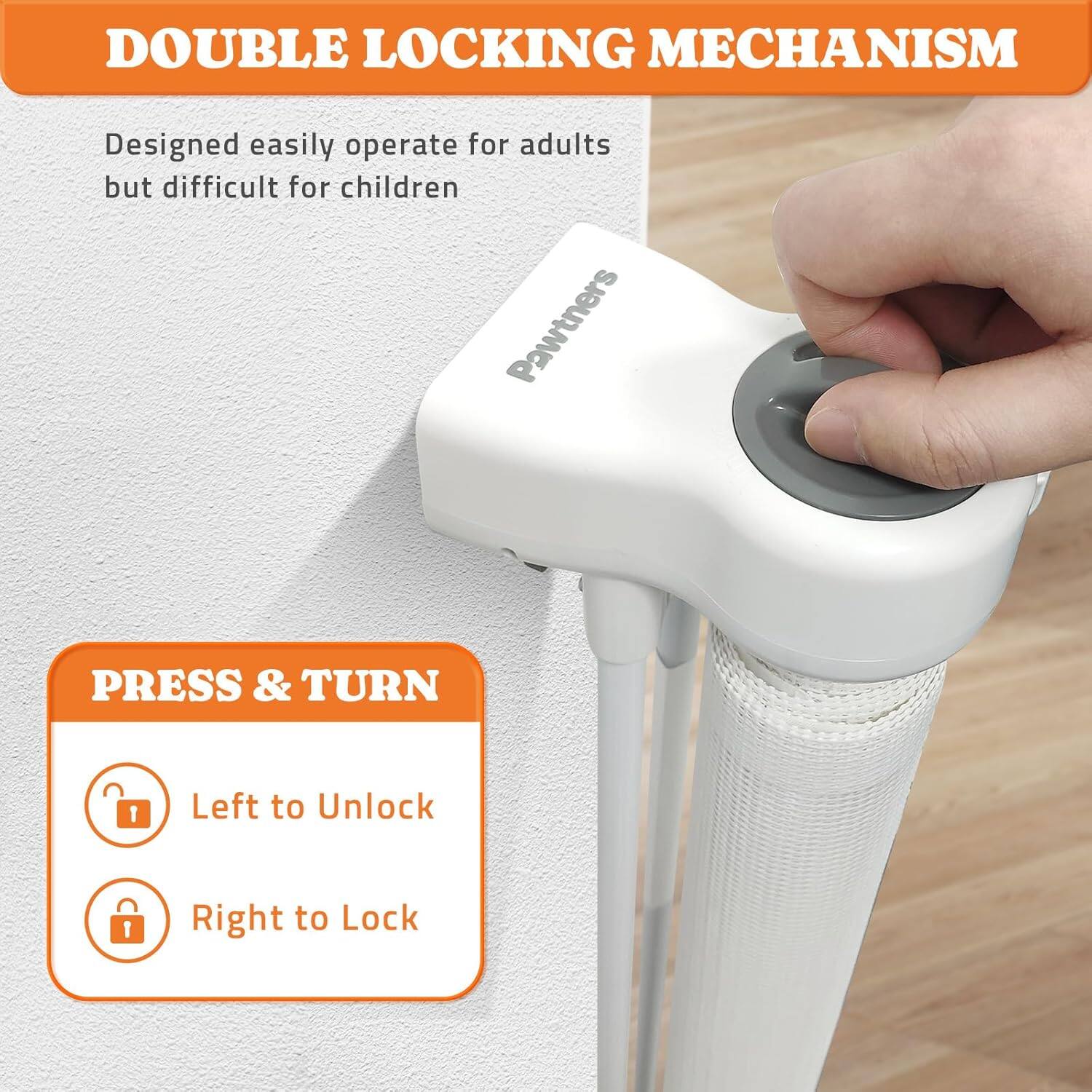 DOUBLE LOCKING MECHANISM, Designed easily operate for adults but difficult for children, Pawtners, PRESS & TURN, Left to Unlock, Right to Lock